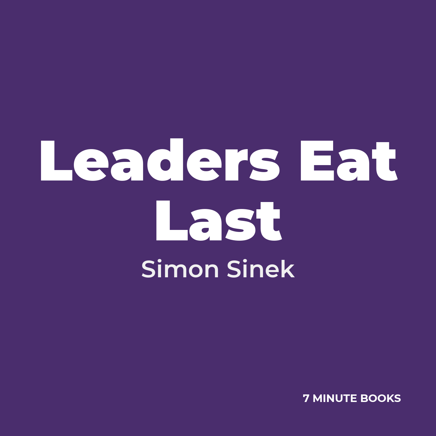 Leaders Eat Last — by Simon Sinek