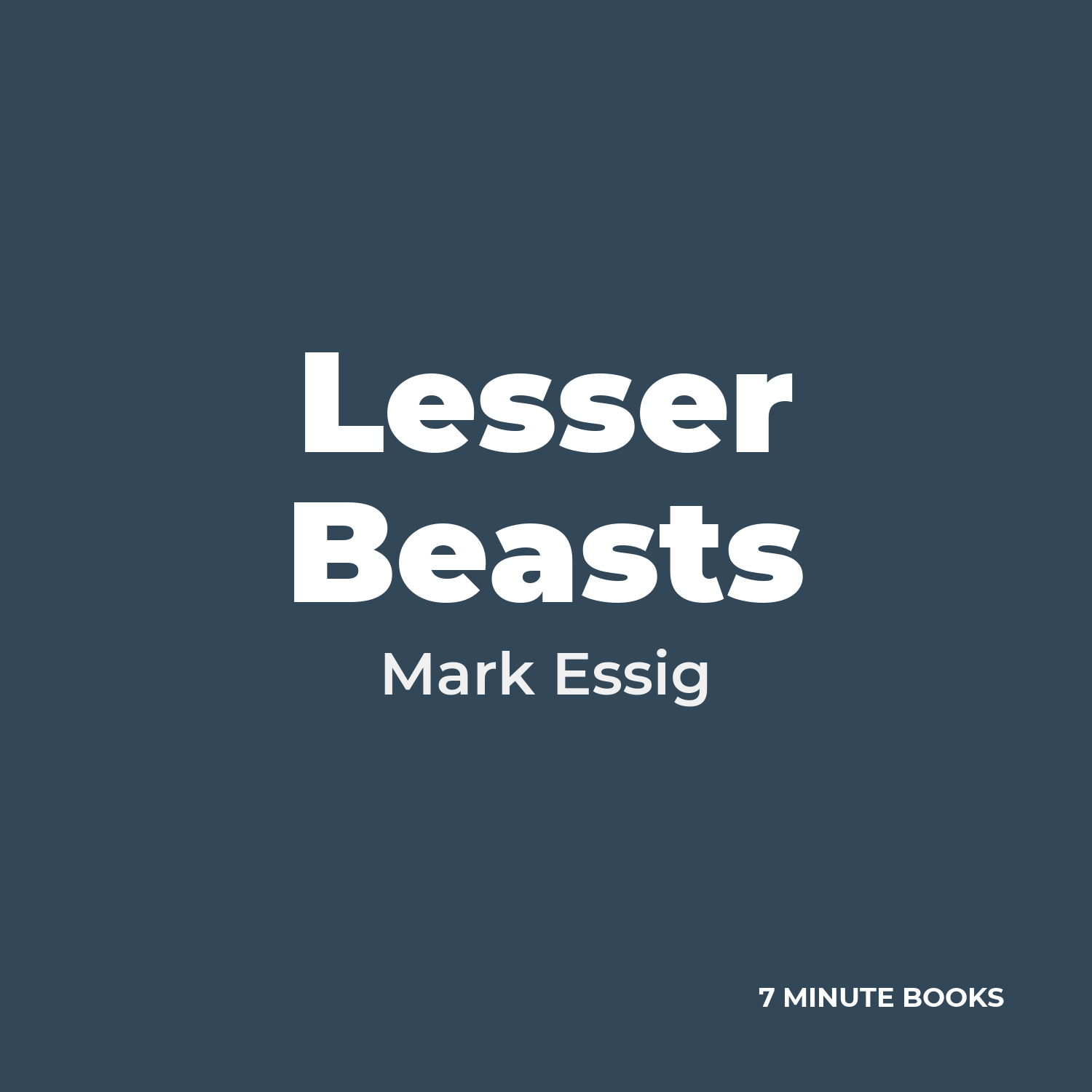 Lesser Beasts — by Mark Essig