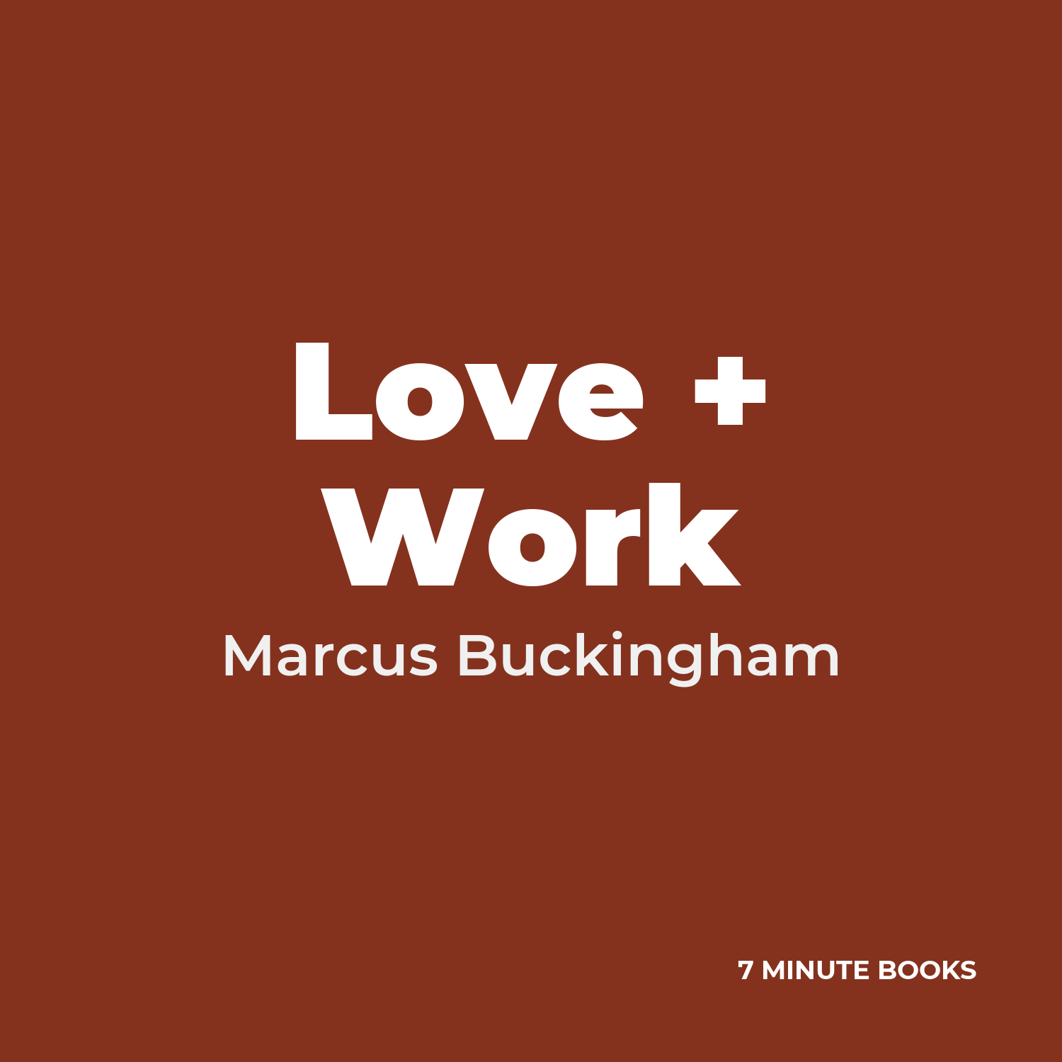 Love + Work — by Marcus Buckingham