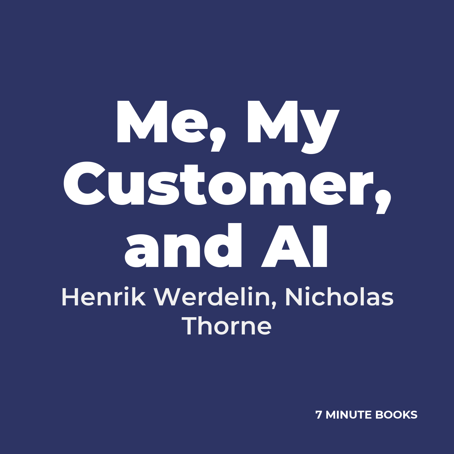Me, My Customer, and AI cover