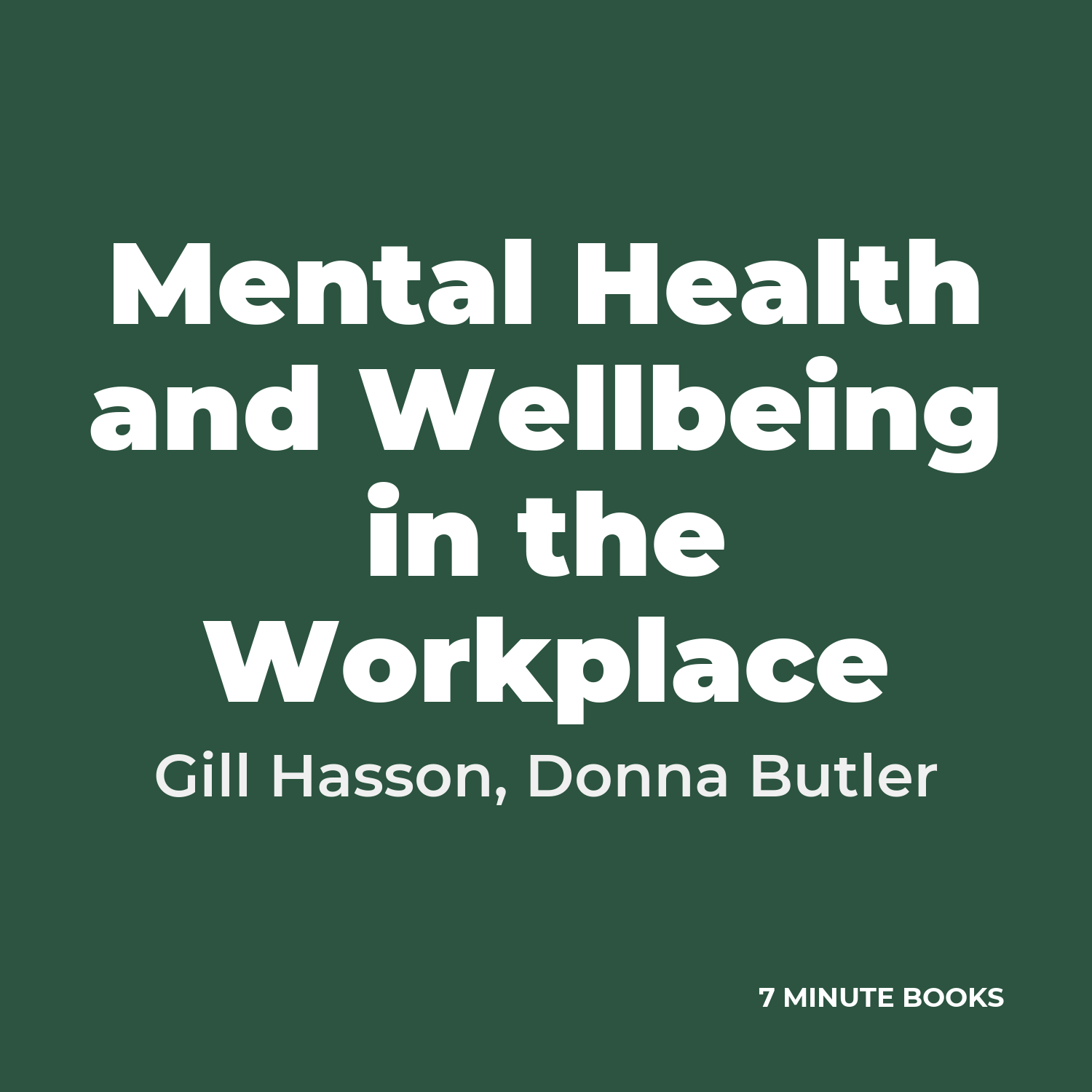 Mental Health and Wellbeing in the Workplace — by Gill Hasson, Donna Butler