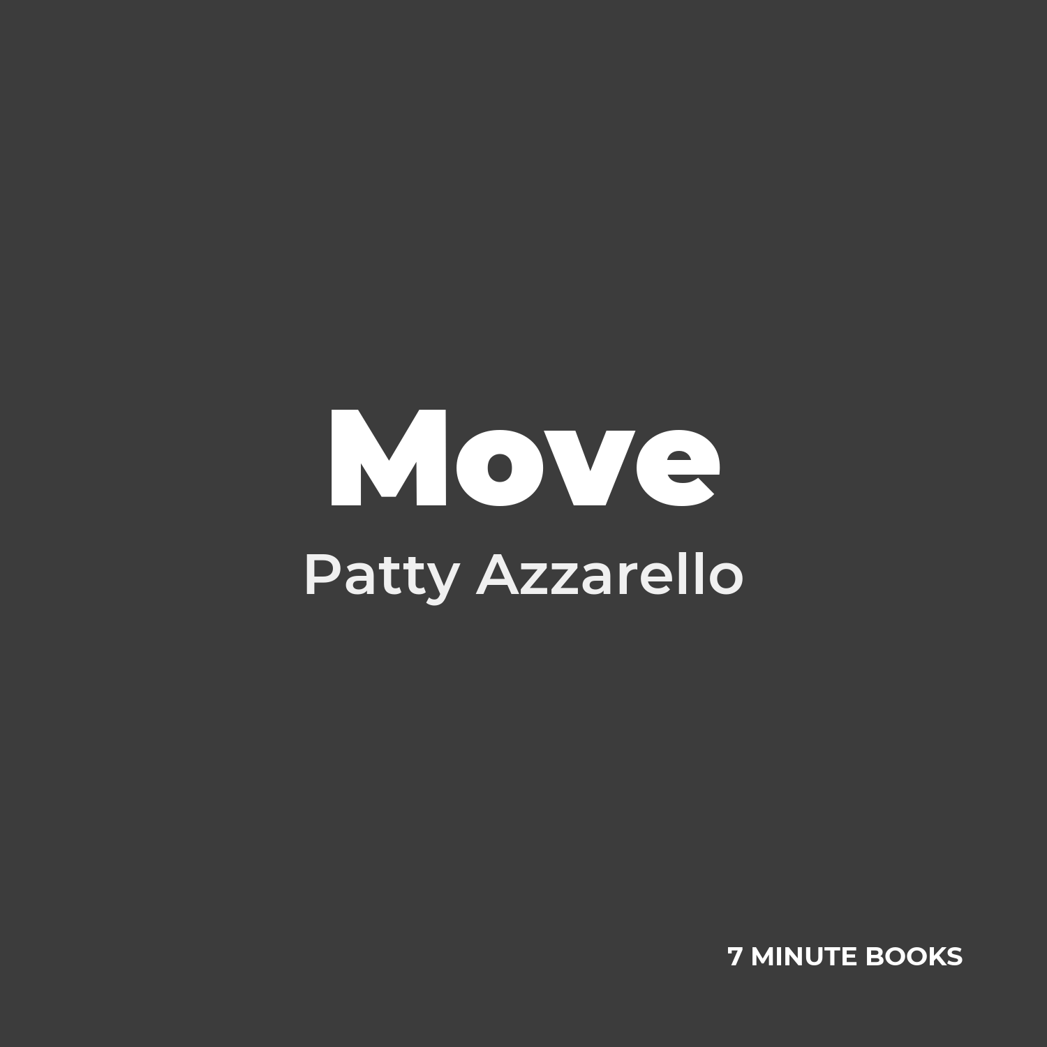 Move — by Patty Azzarello