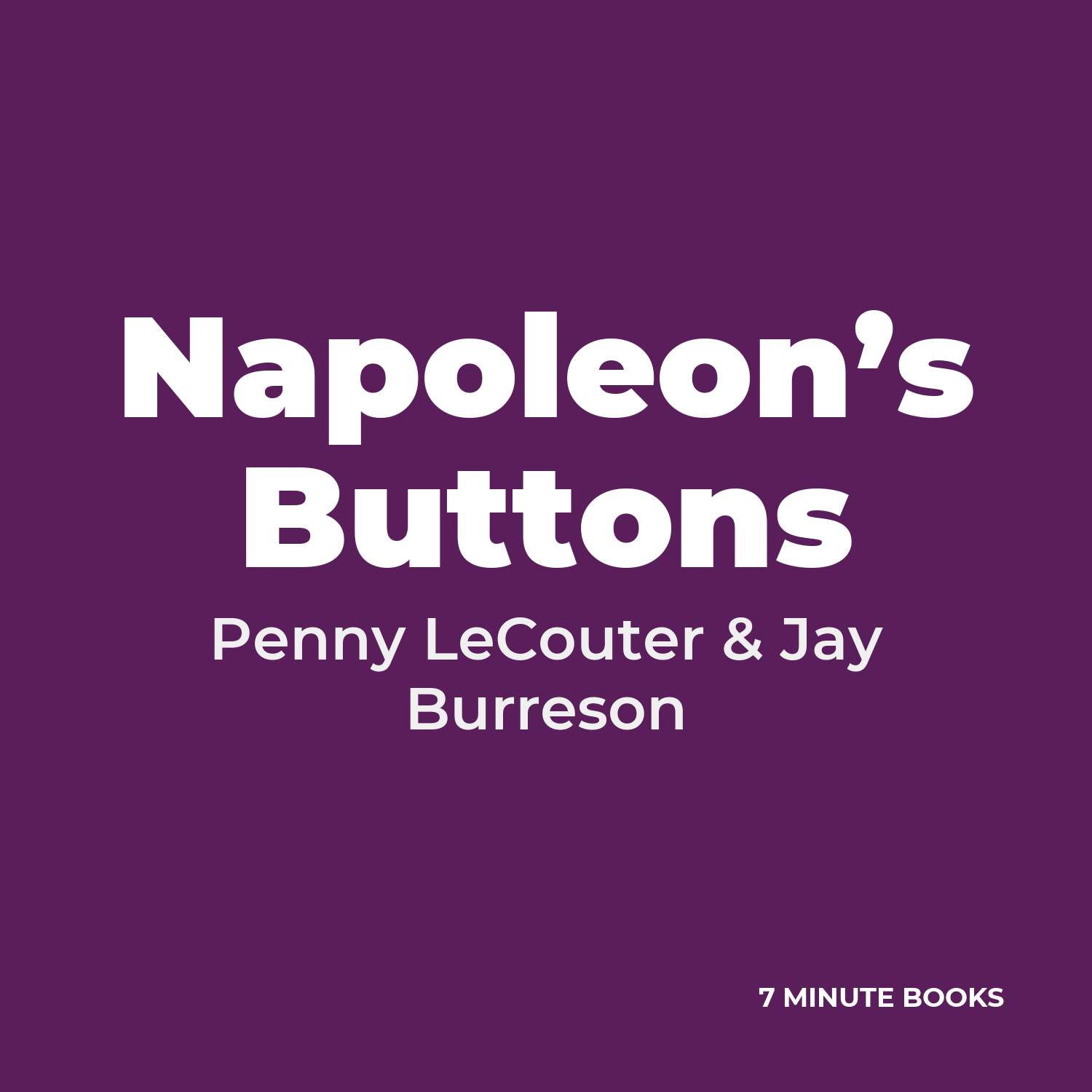 Napoleon’s Buttons — by Penny LeCouter & Jay Burreson