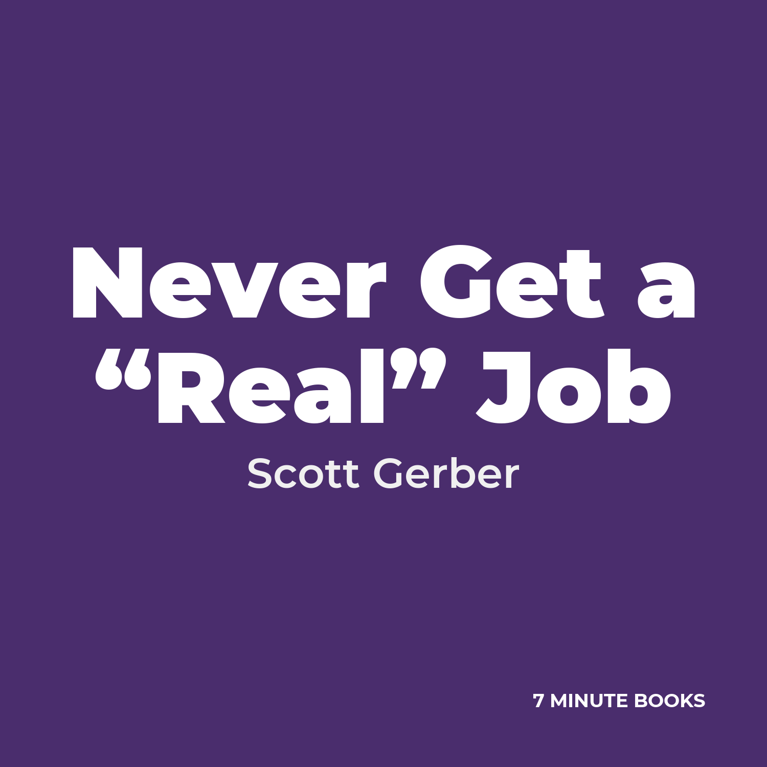 Never Get a “Real” Job cover