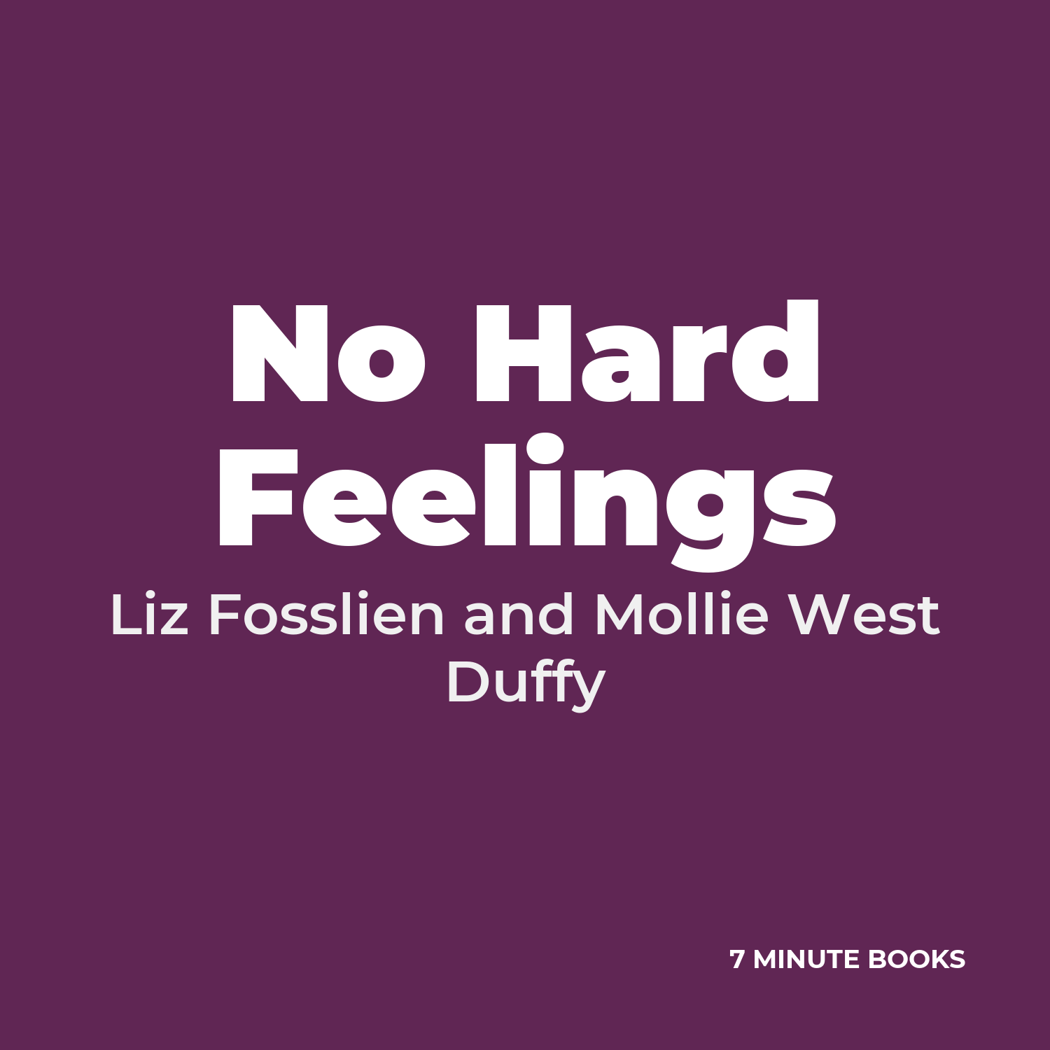 No Hard Feelings — by Liz Fosslien and Mollie West Duffy