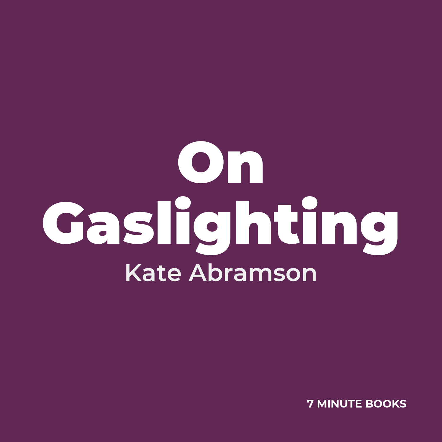 On Gaslighting — by Kate Abramson