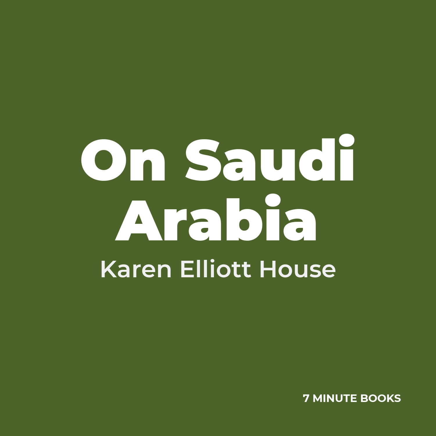 On Saudi Arabia — by Karen Elliott House