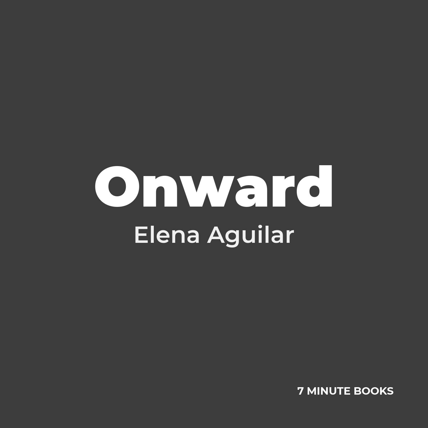 Onward — by Elena Aguilar
