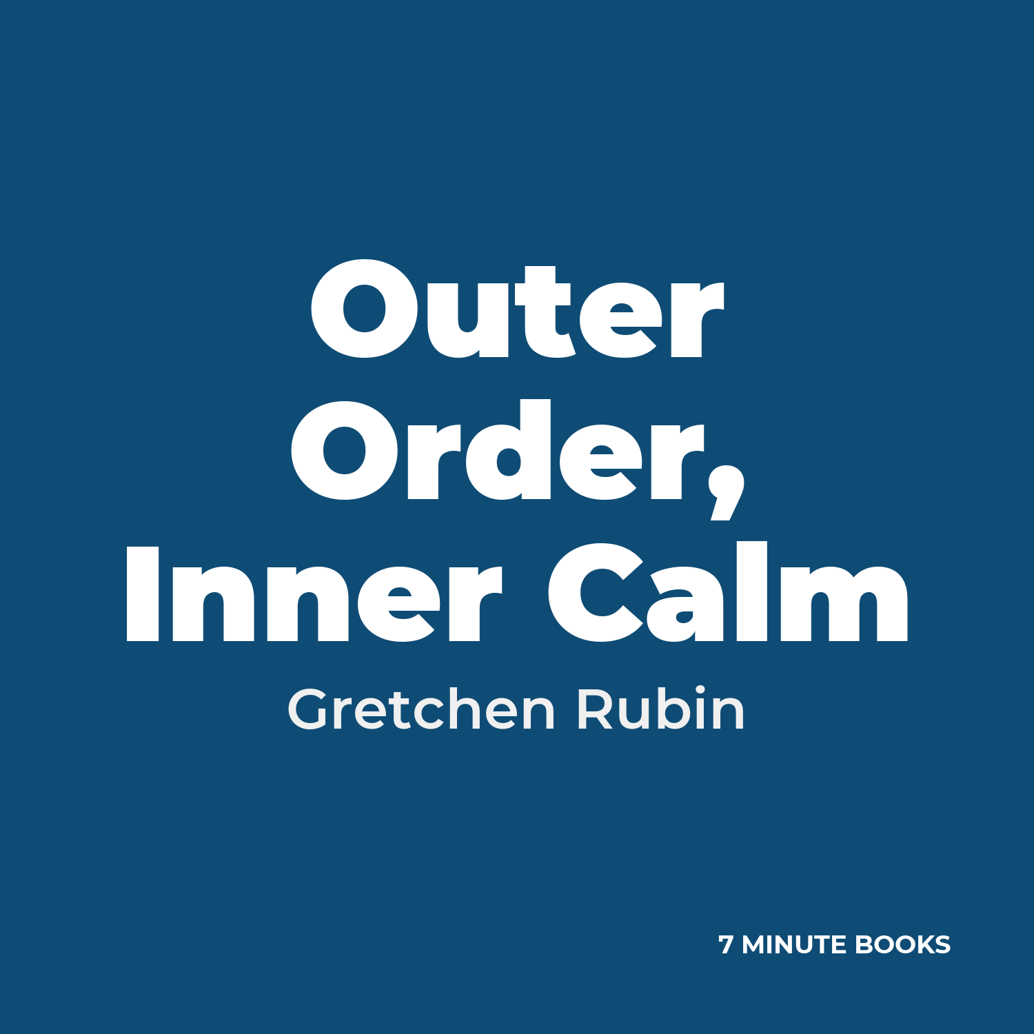 Outer Order, Inner Calm — by Gretchen Rubin