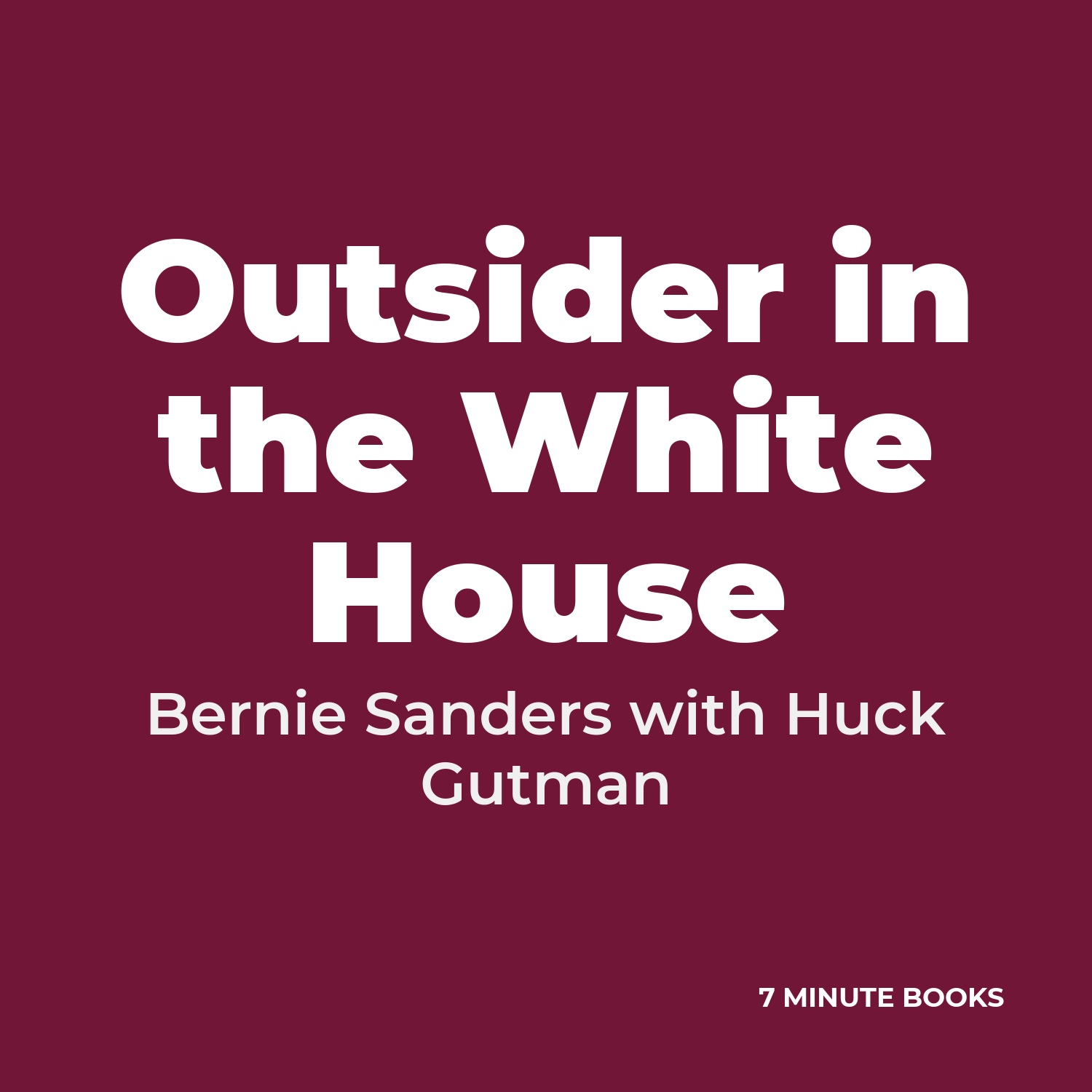 Outsider in the White House — by Bernie Sanders with Huck Gutman