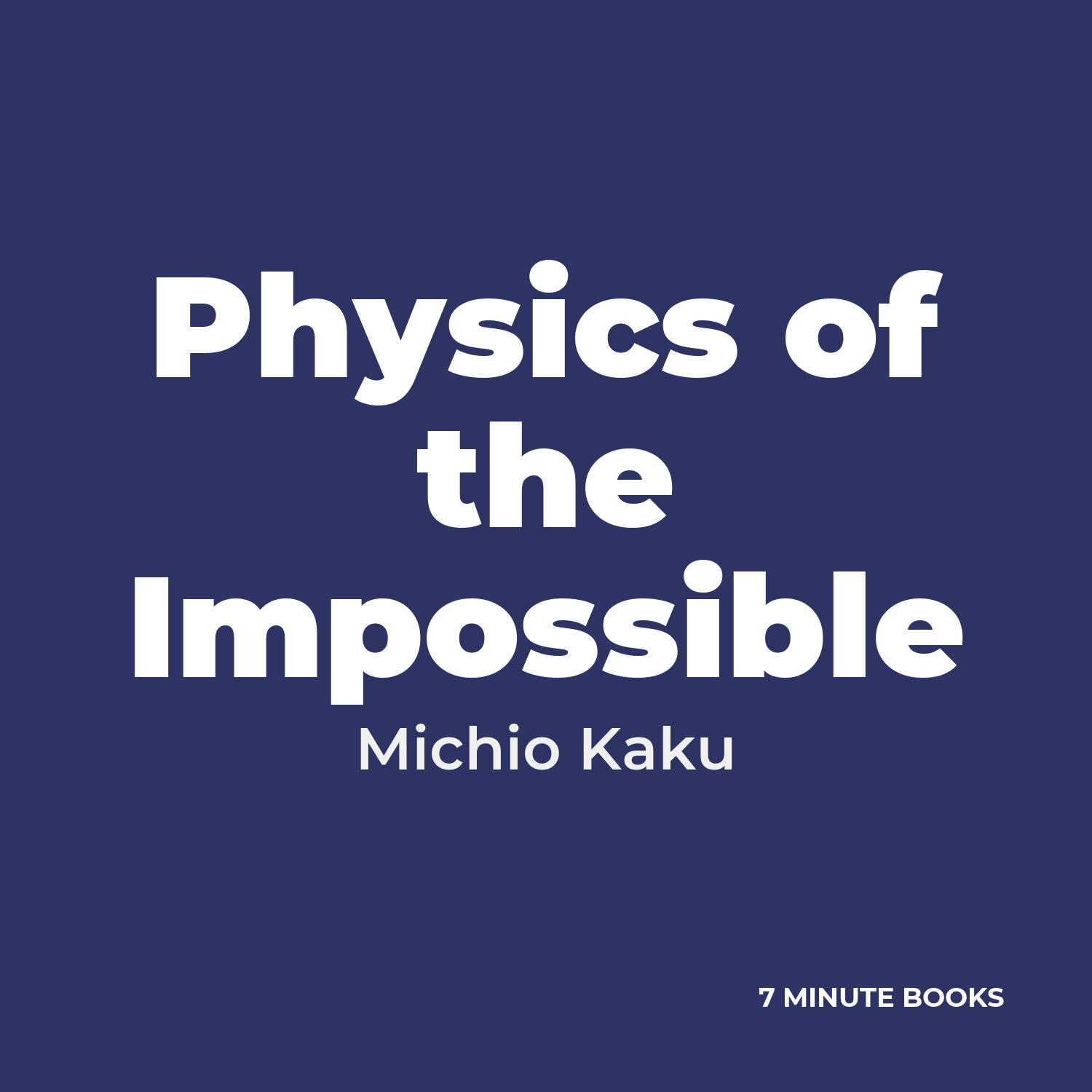 Physics of the Impossible — by Michio Kaku