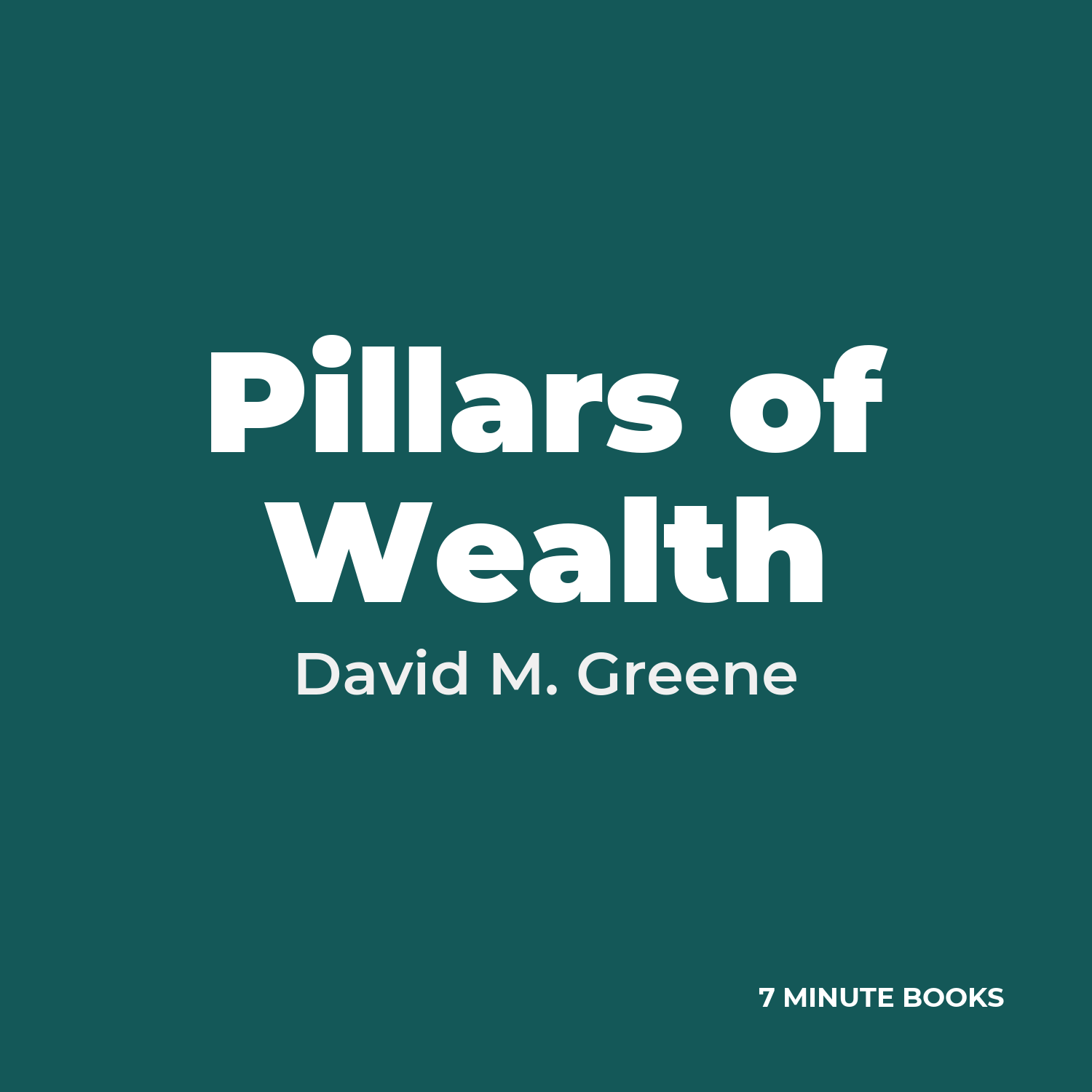 Pillars of Wealth — by David M. Greene