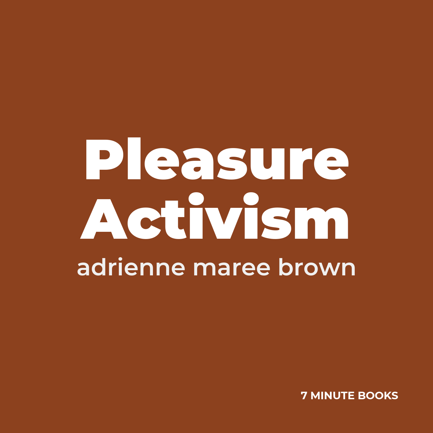 Pleasure Activism — by adrienne maree brown