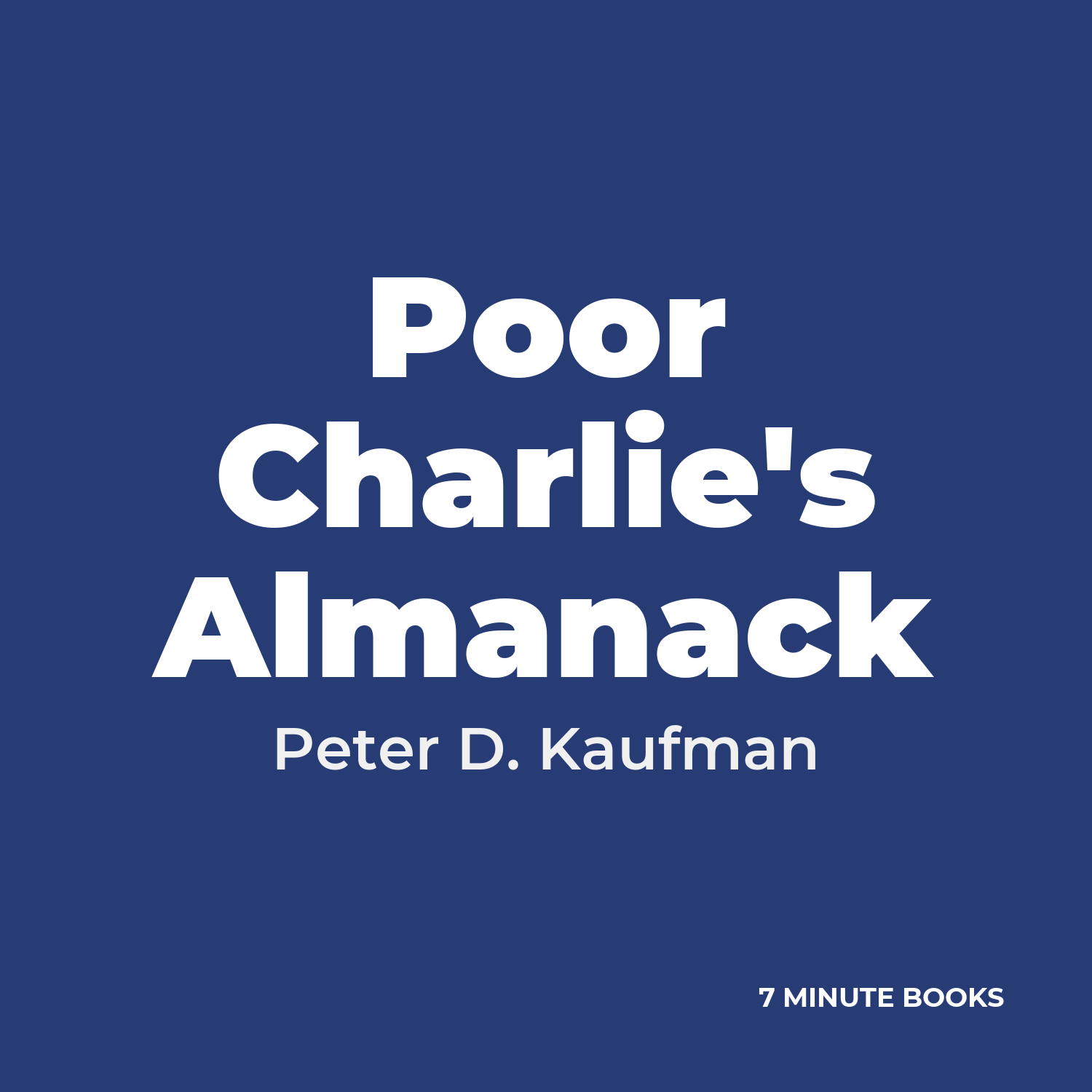 Poor Charlie’s Almanack — by Peter D. Kaufman