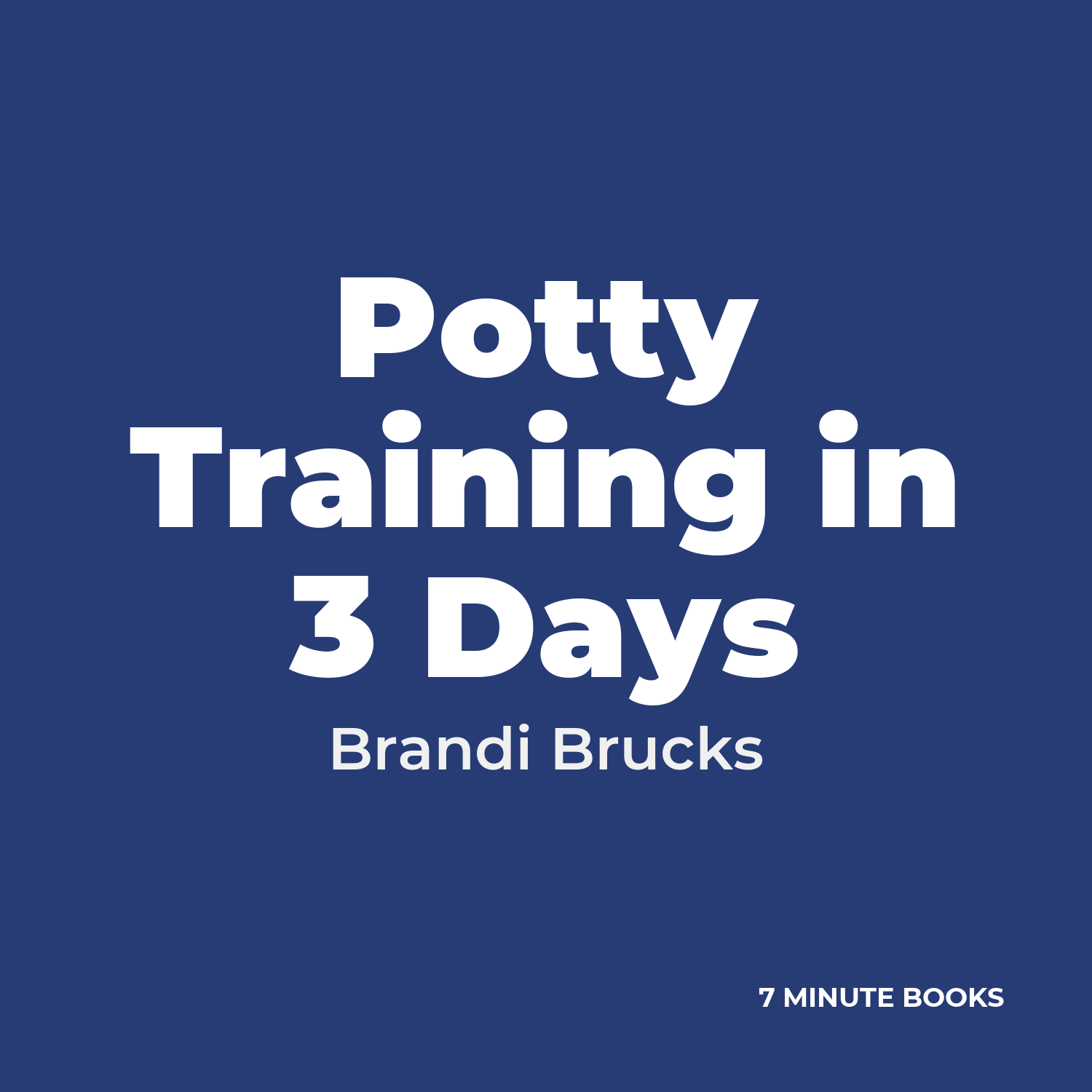 Potty Training in 3 Days — by Brandi Brucks