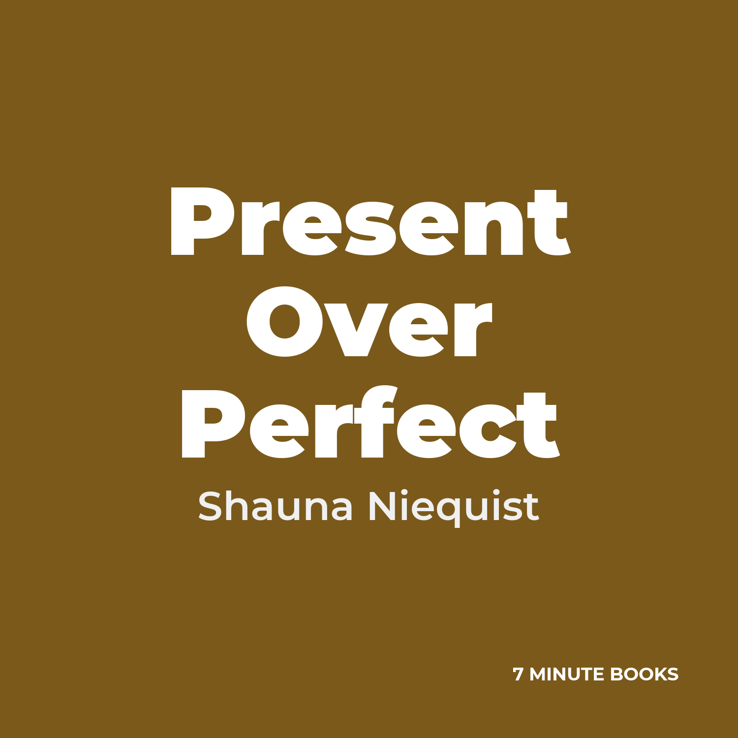 Present Over Perfect — by Shauna Niequist