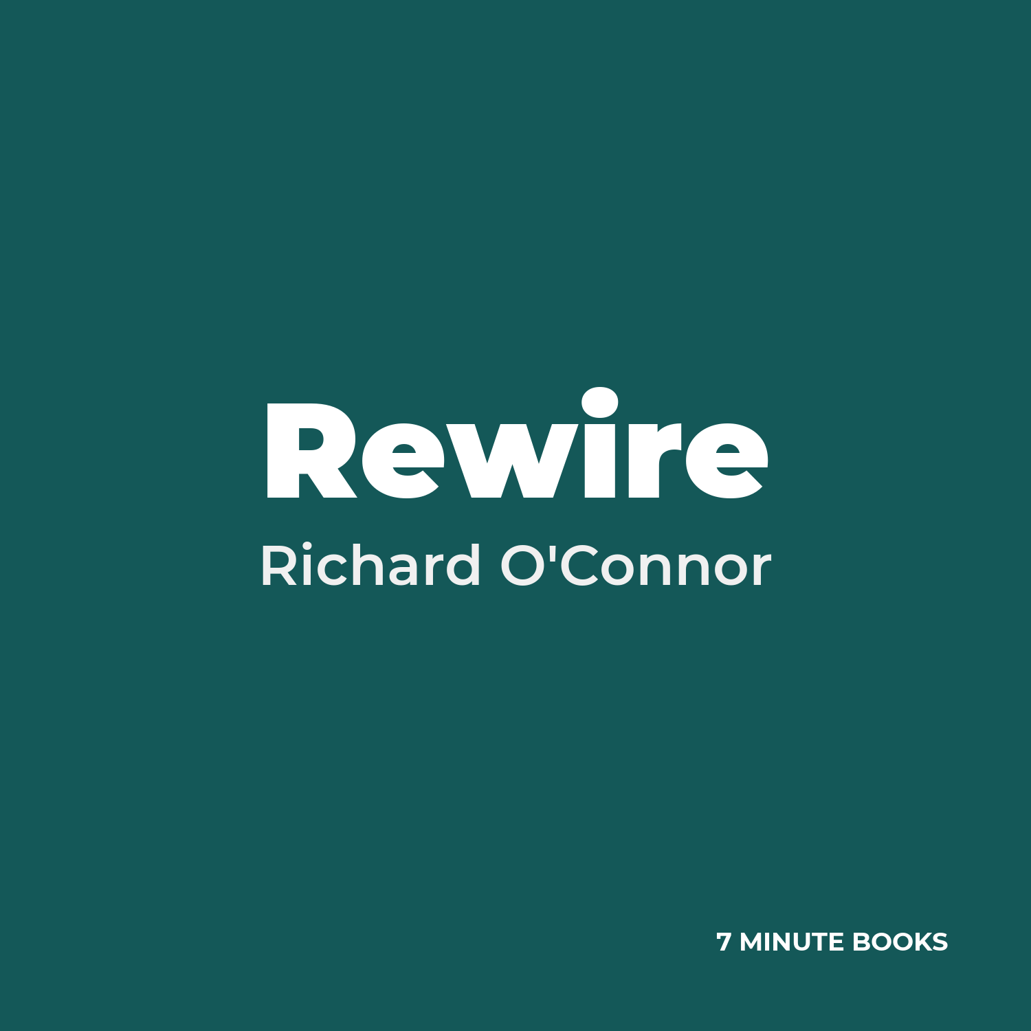 Rewire — by Richard O’Connor