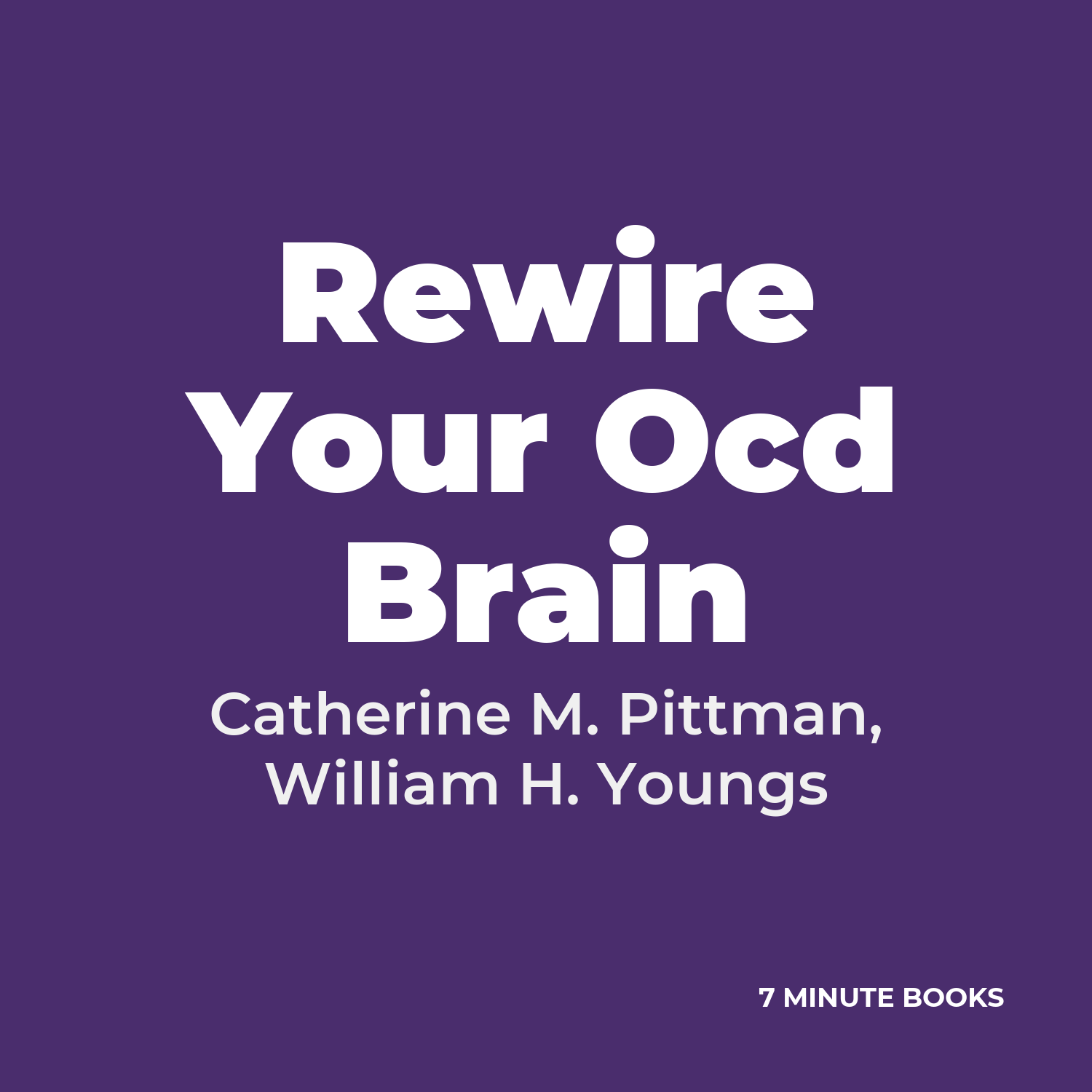 Rewire Your Ocd Brain — by Catherine M. Pittman, William H. Youngs