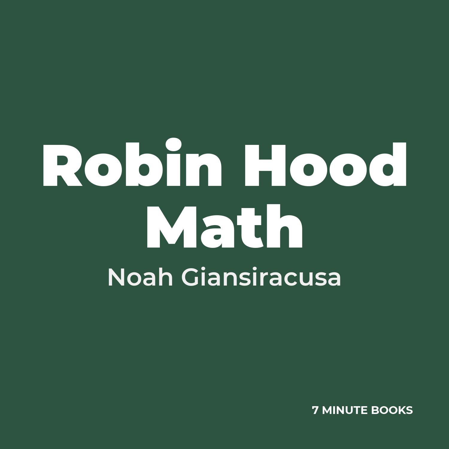Robin Hood Math — by Noah Giansiracusa