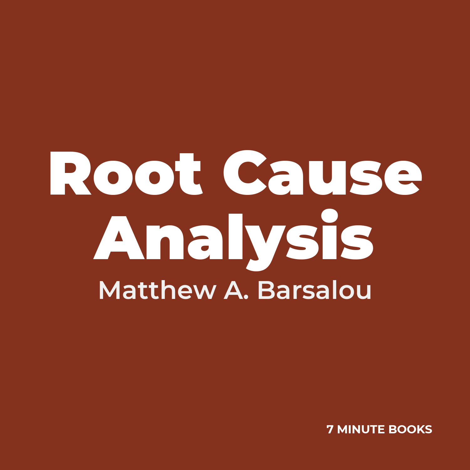 Root Cause Analysis — by Matthew A. Barsalou