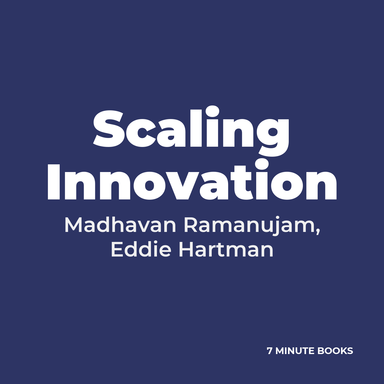 Scaling Innovation — by Madhavan Ramanujam, Eddie Hartman