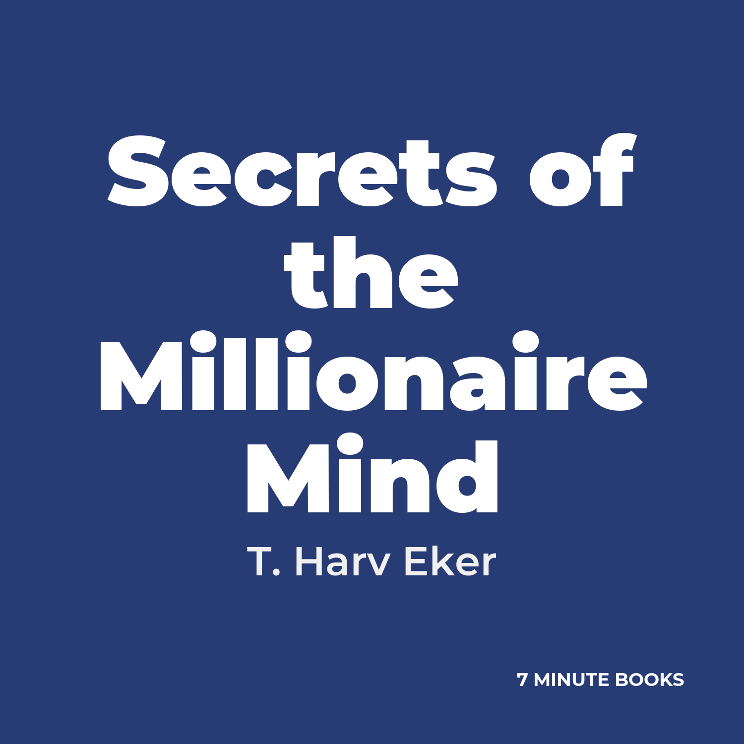 Secrets of the Millionaire Mind — by T. Harv Eker