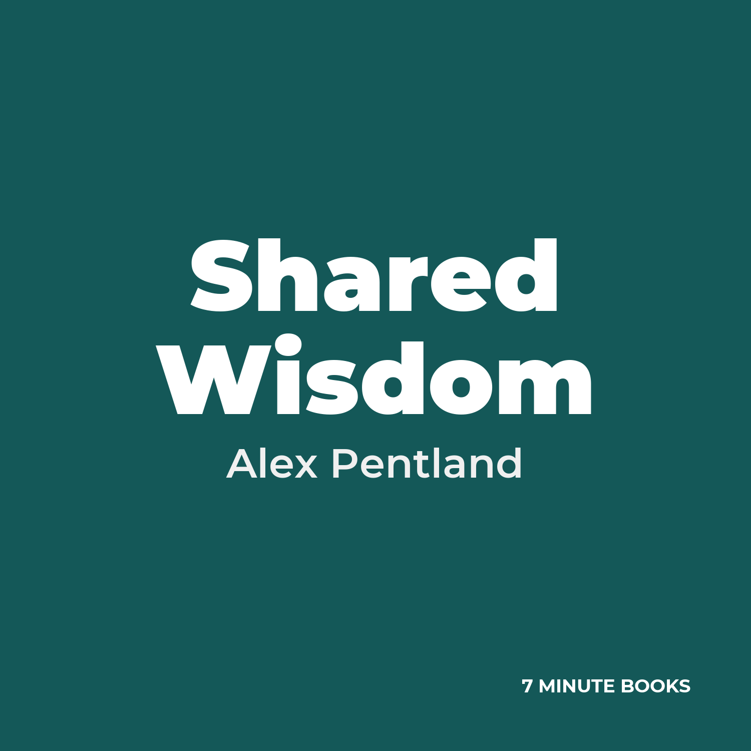 Shared Wisdom — by Alex Pentland
