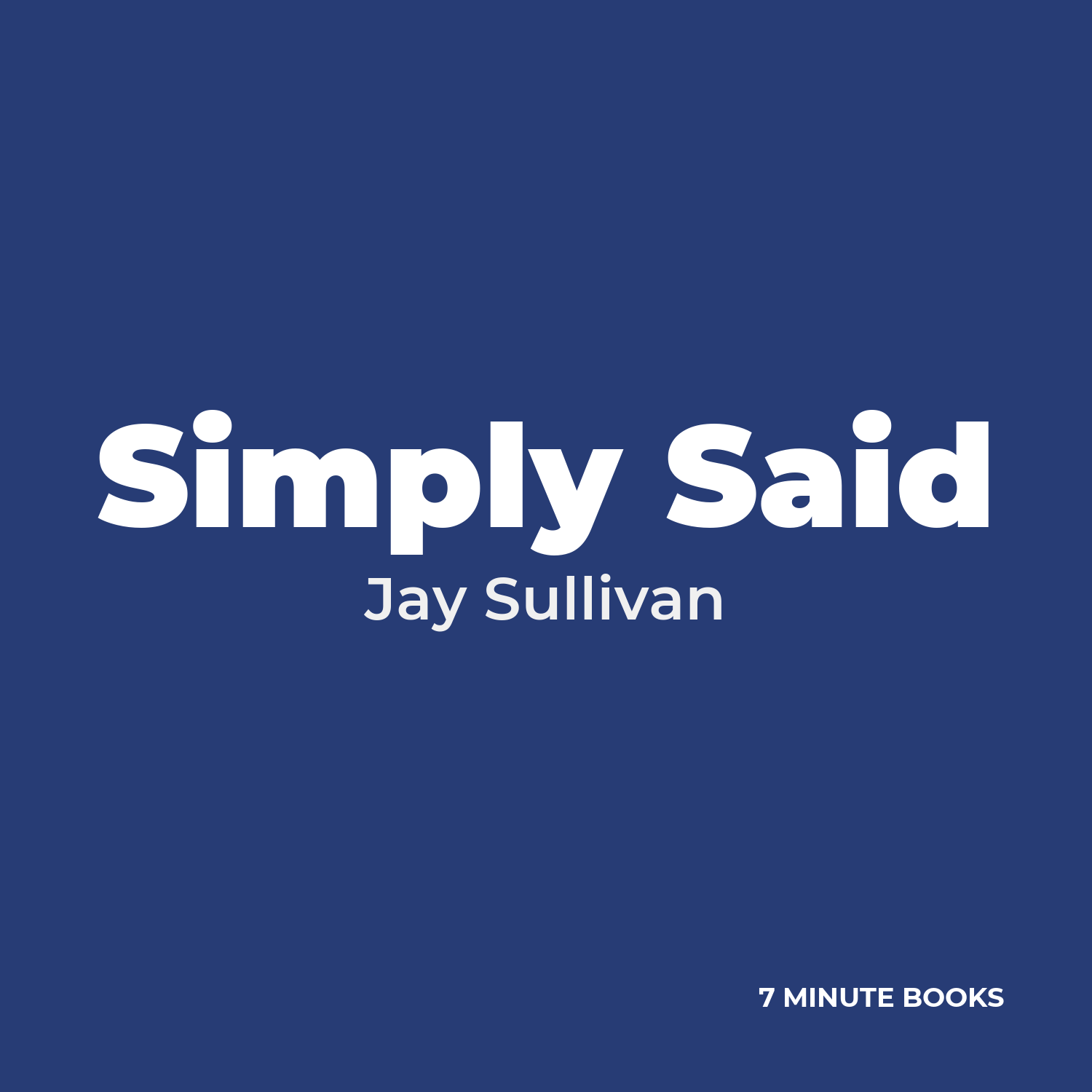 Simply Said — by Jay Sullivan