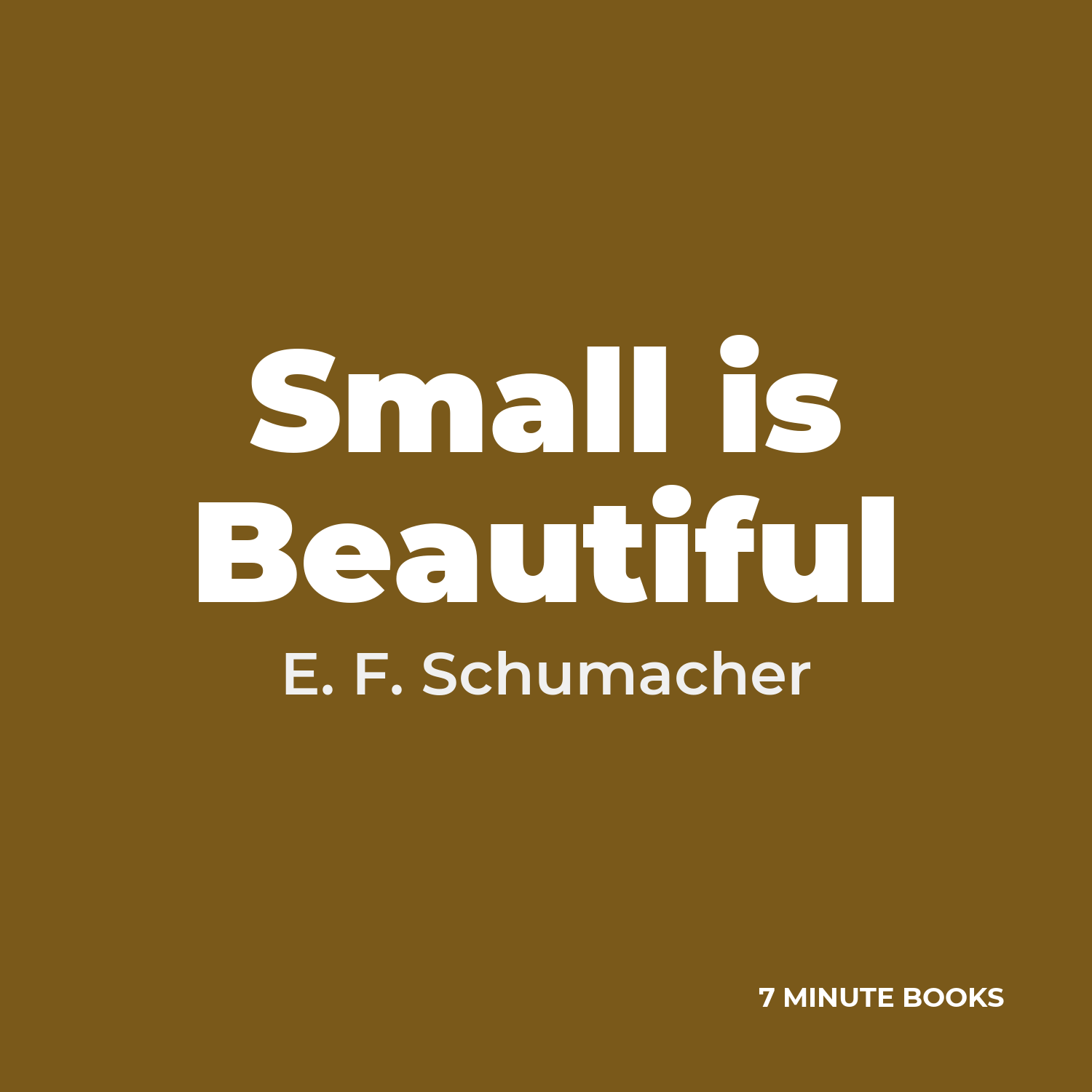 Small is Beautiful — by E. F. Schumacher