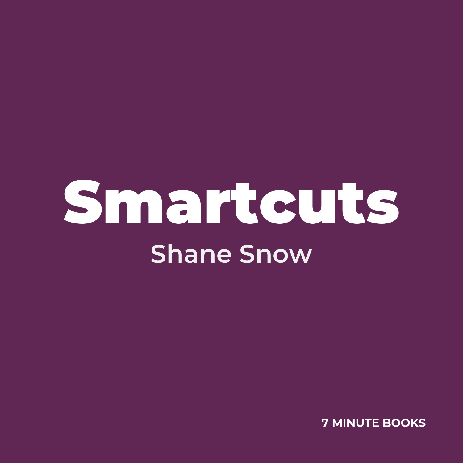 Smartcuts — by Shane Snow