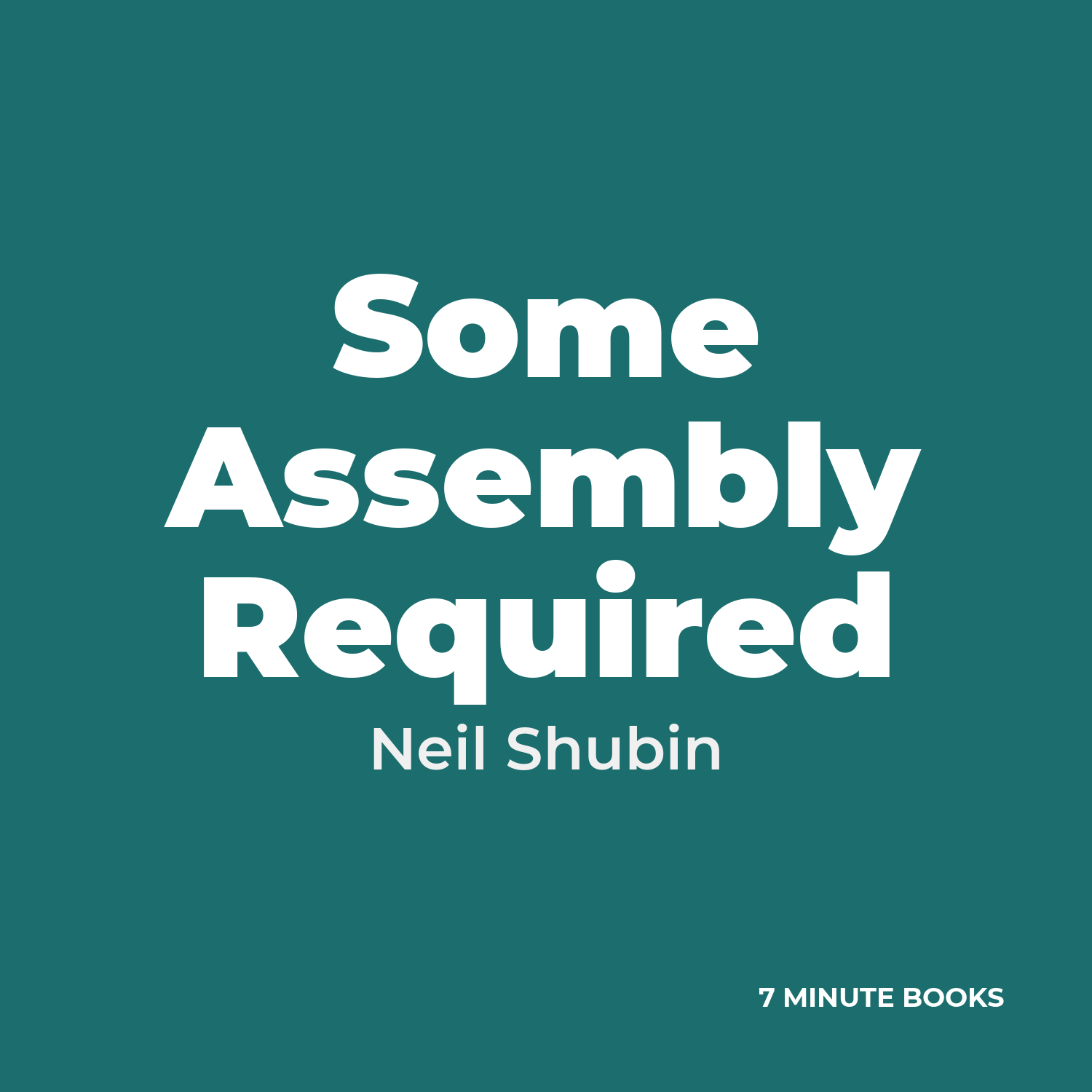 Some Assembly Required — by Neil Shubin