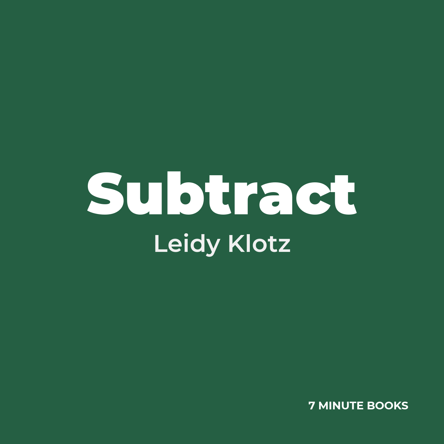 Subtract — by Leidy Klotz