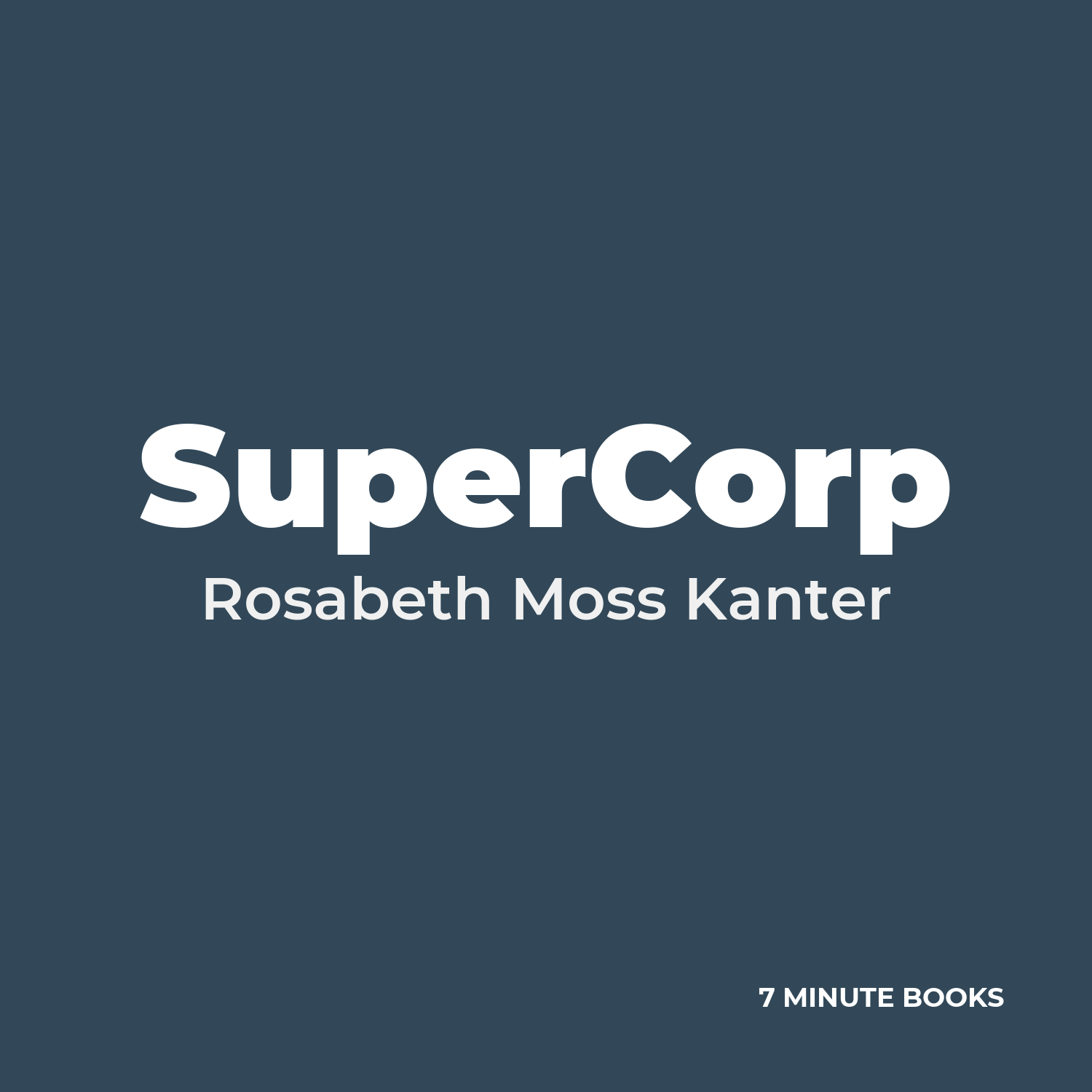 SuperCorp — by Rosabeth Moss Kanter