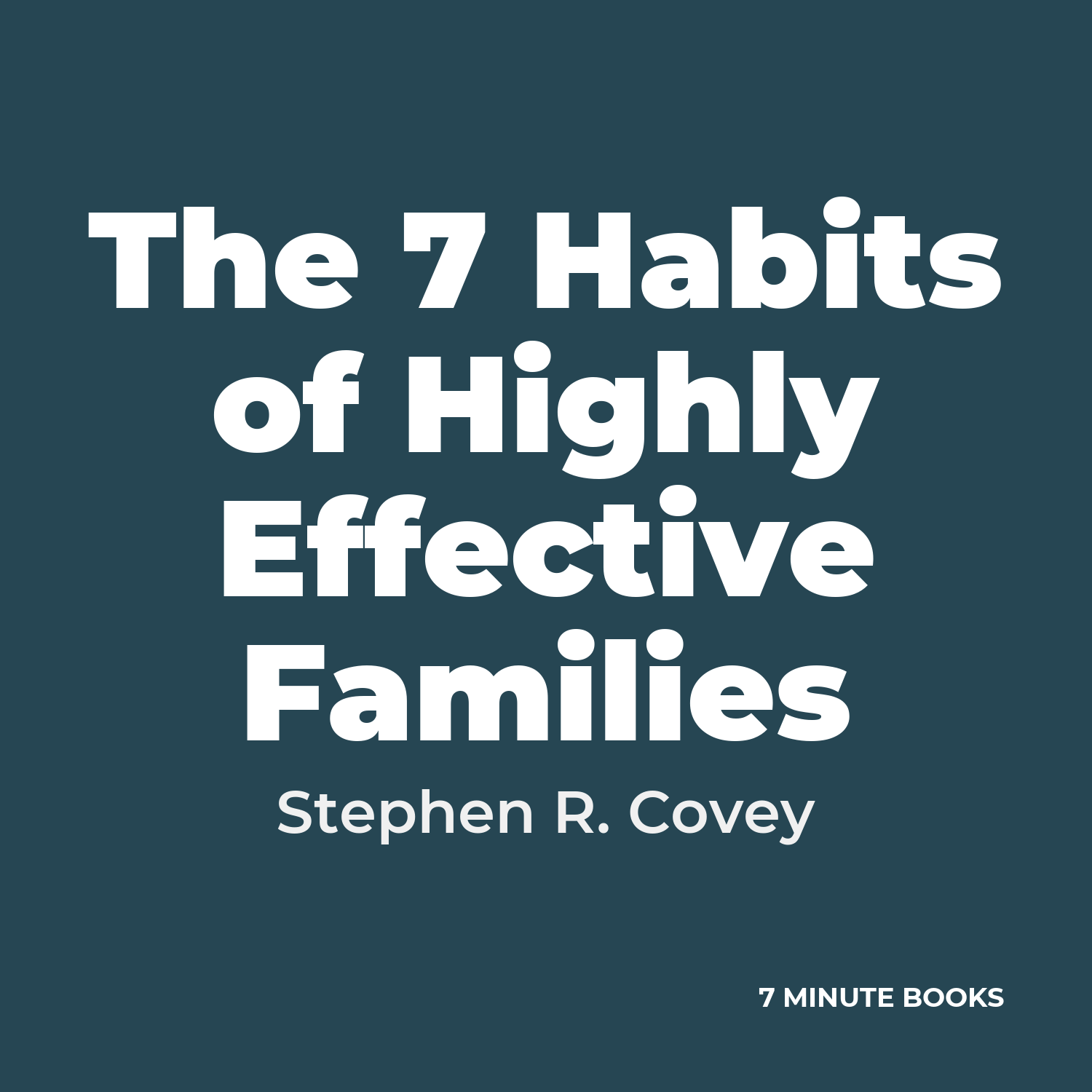 The 7 Habits of Highly Effective Families — by Stephen R. Covey