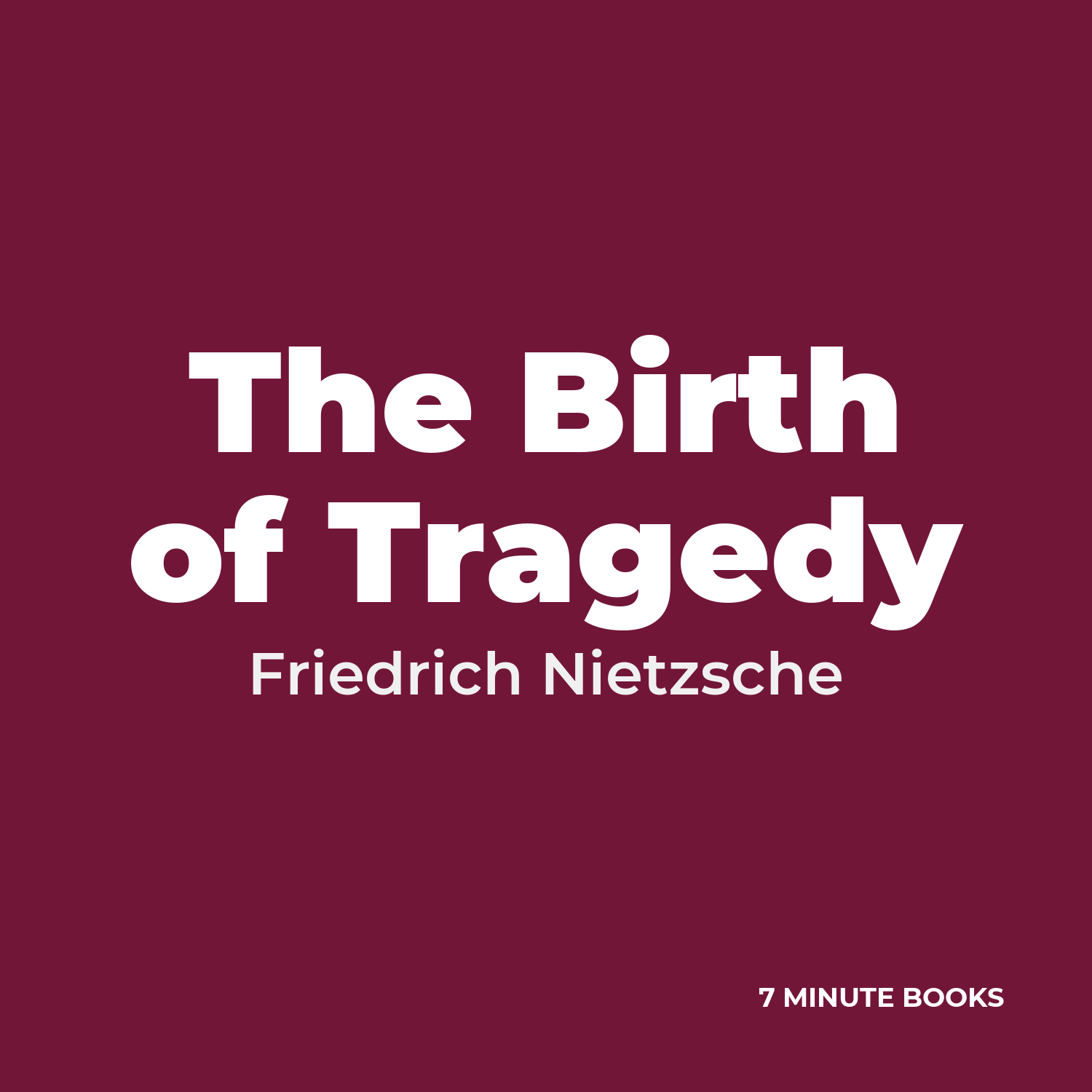 The Birth of Tragedy — by Friedrich Nietzsche