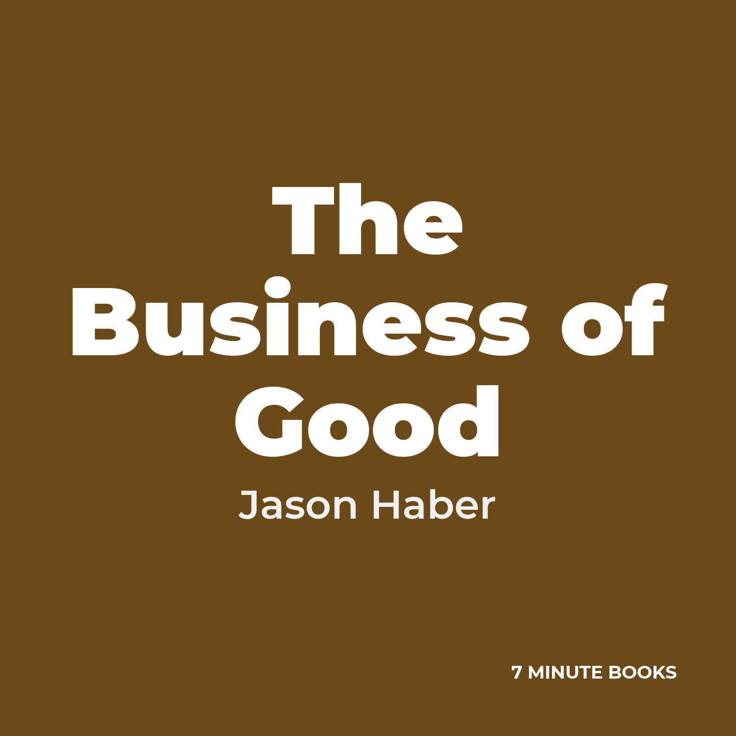The Business of Good — by Jason Haber