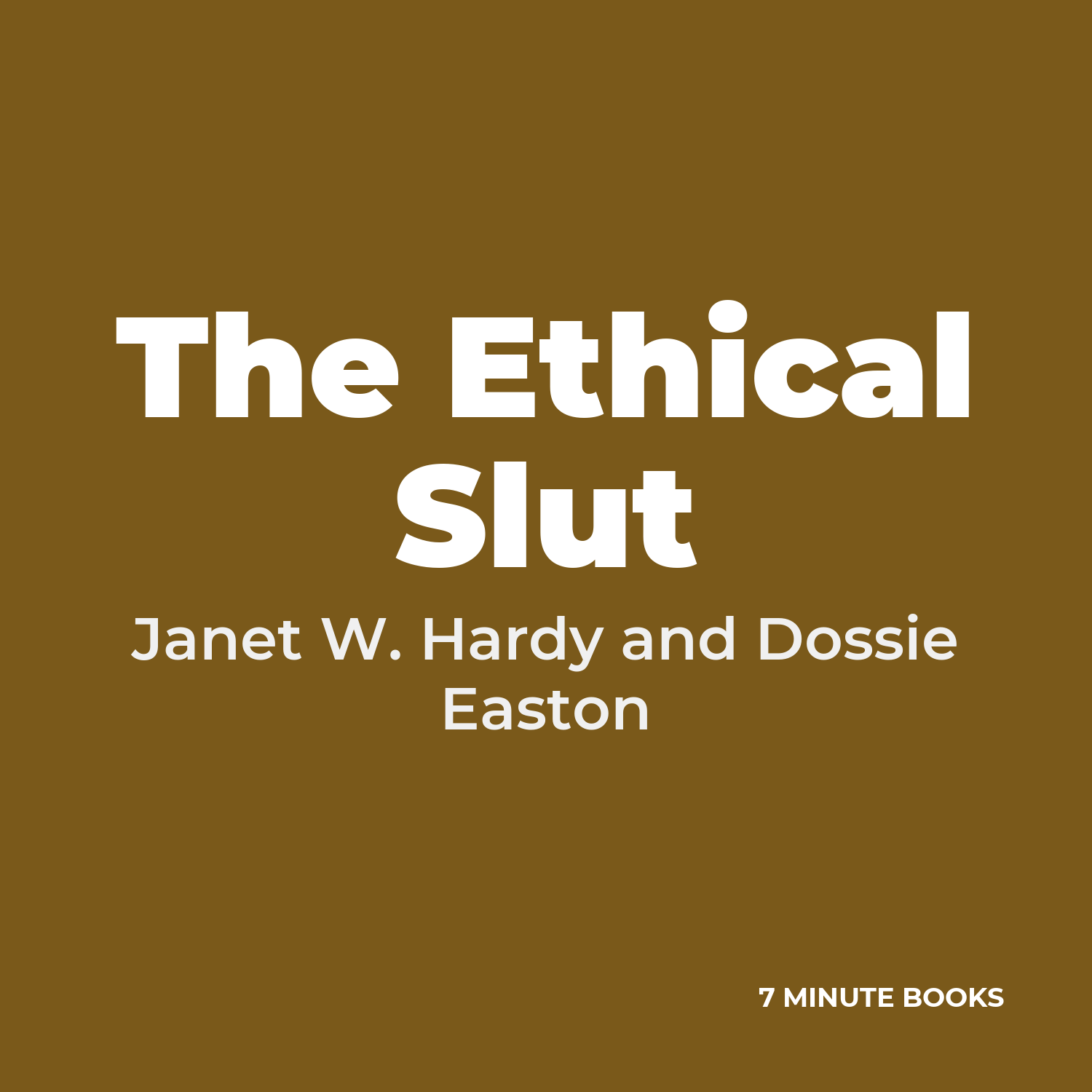 The Ethical Slut — by Janet W. Hardy and Dossie Easton