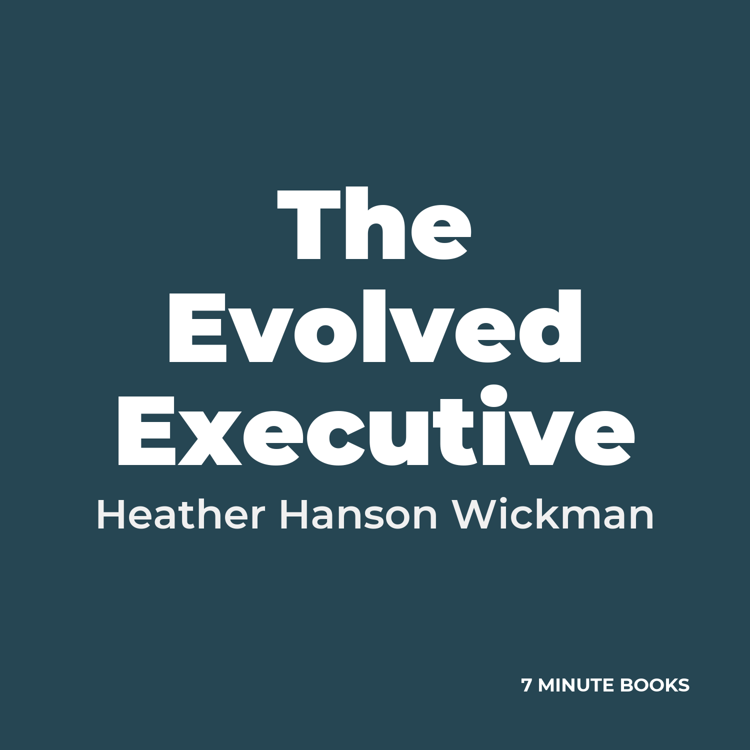 The Evolved Executive — by Heather Hanson Wickman