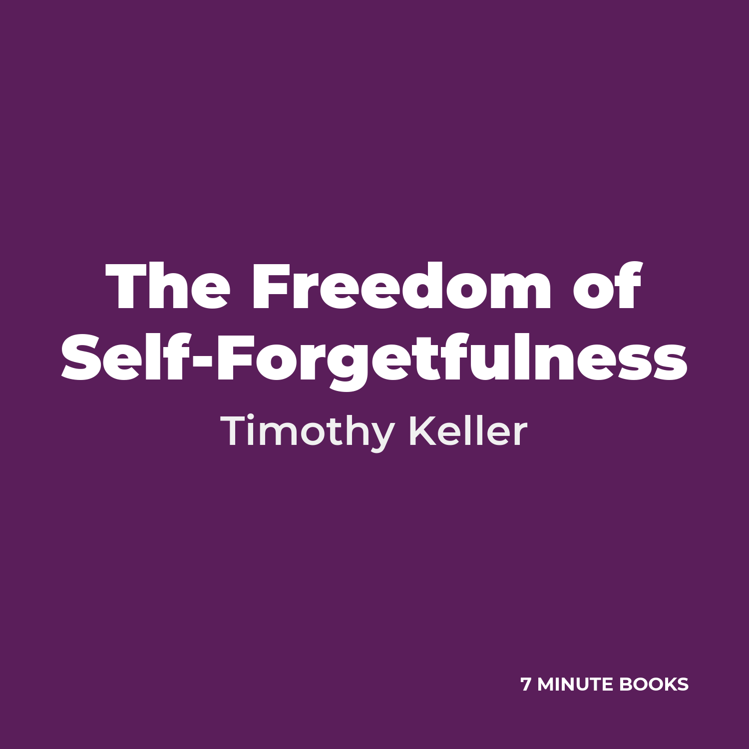 The Freedom of Self-Forgetfulness cover