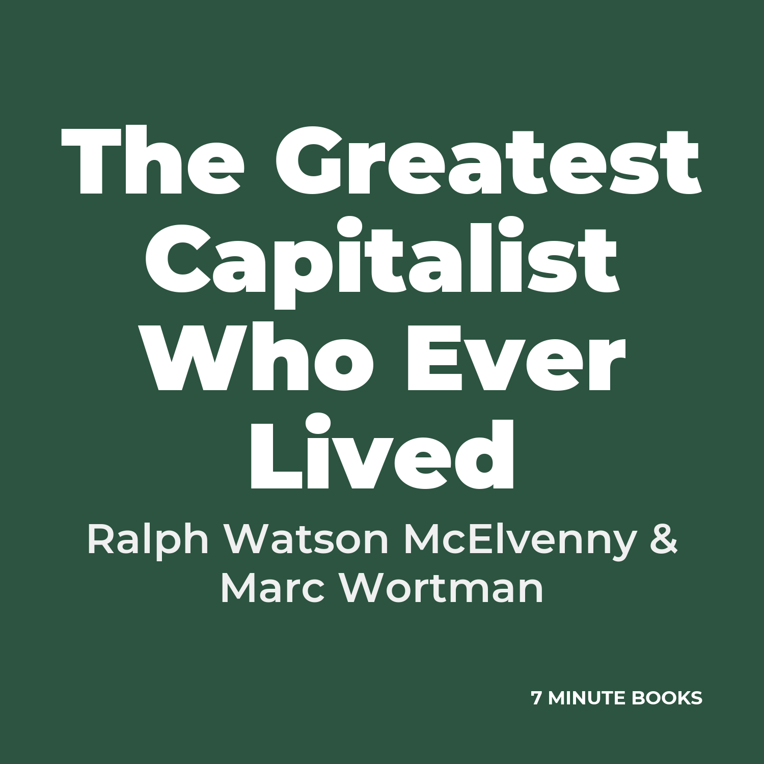 The Greatest Capitalist Who Ever Lived cover