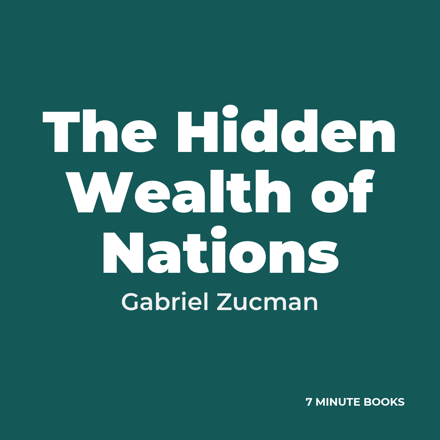 The Hidden Wealth of Nations — by Gabriel Zucman