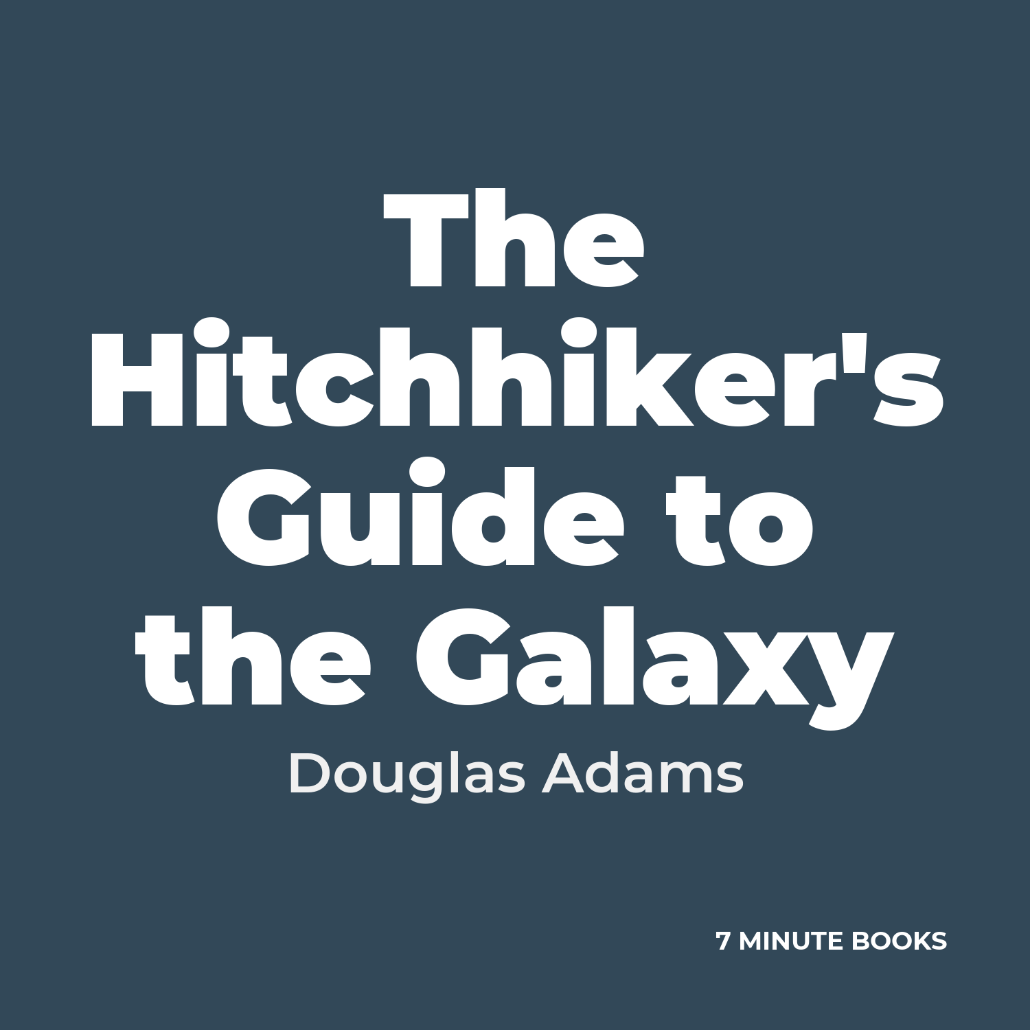 The Hitchhiker’s Guide to the Galaxy — by Douglas Adams