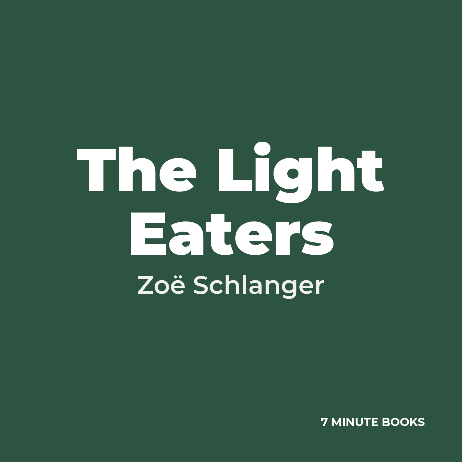 The Light Eaters — by Zoë Schlanger