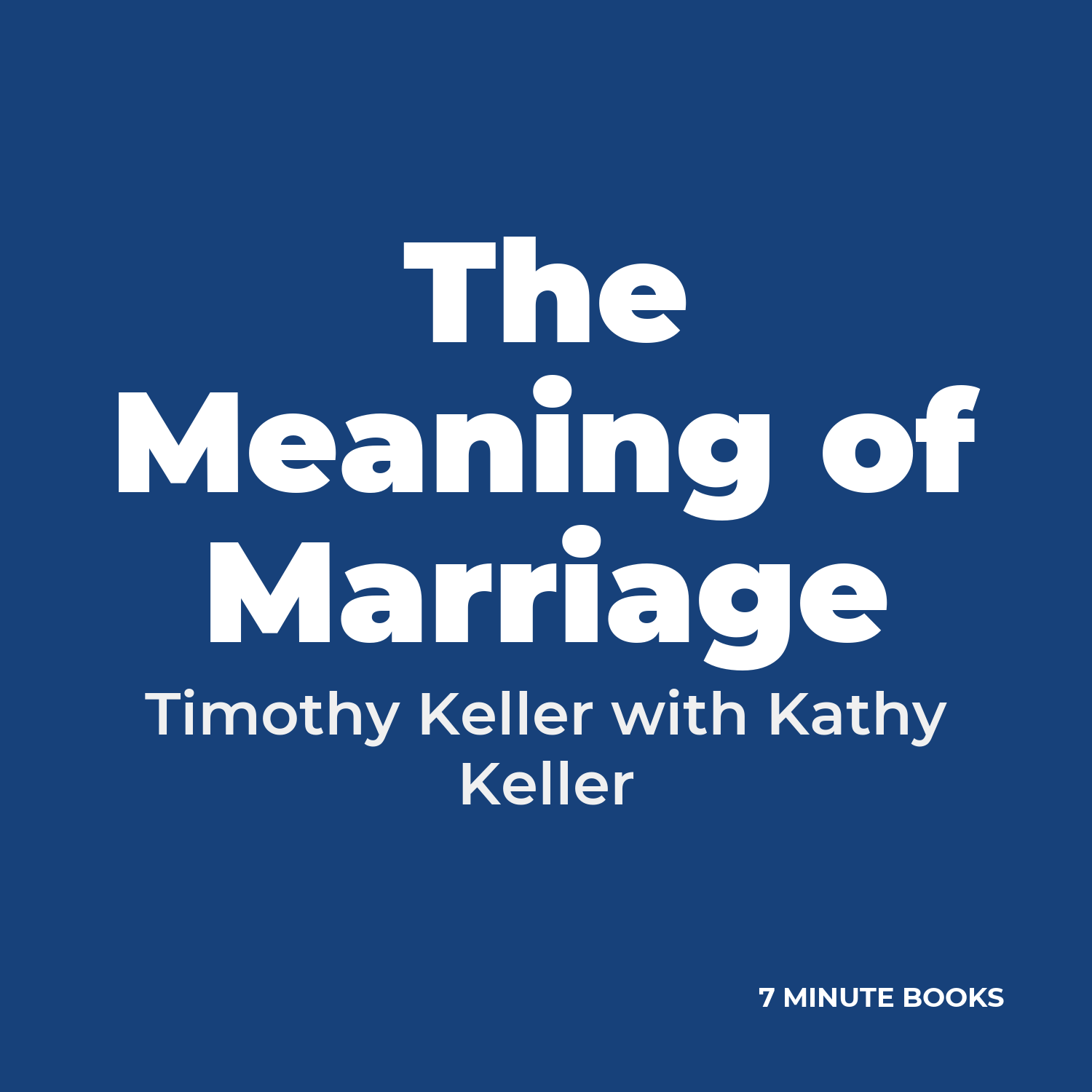 The Meaning of Marriage — by Timothy Keller with Kathy Keller