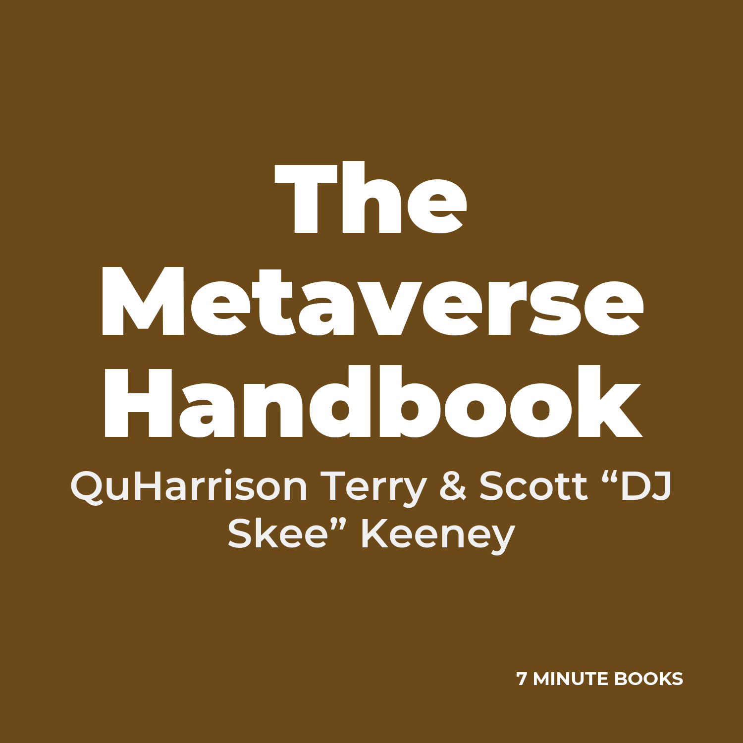 The Metaverse Handbook — by QuHarrison Terry & Scott “DJ Skee” Keeney