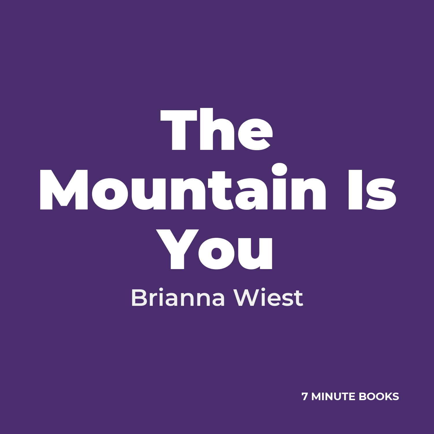 The Mountain Is You — by Brianna Wiest