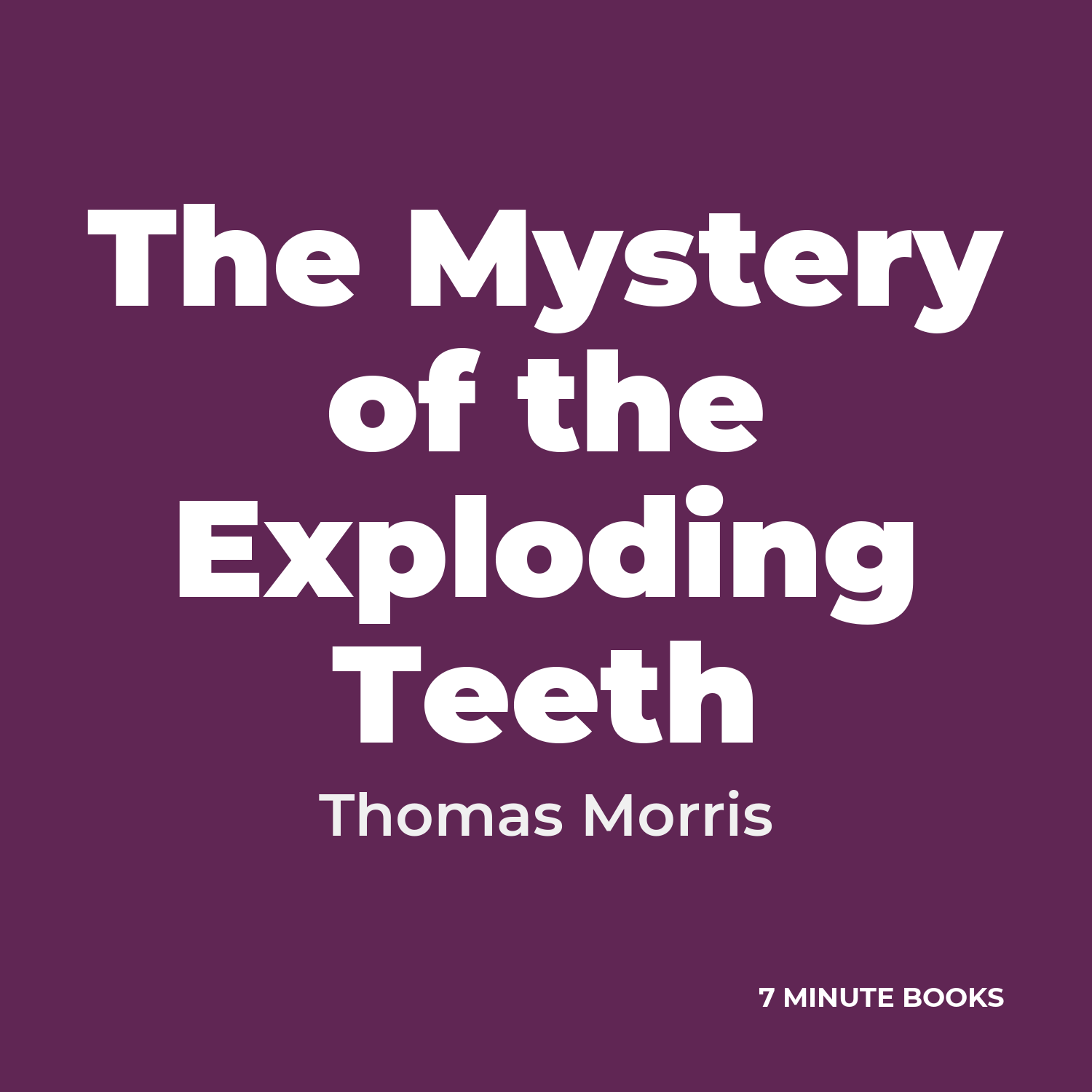 The Mystery of the Exploding Teeth cover