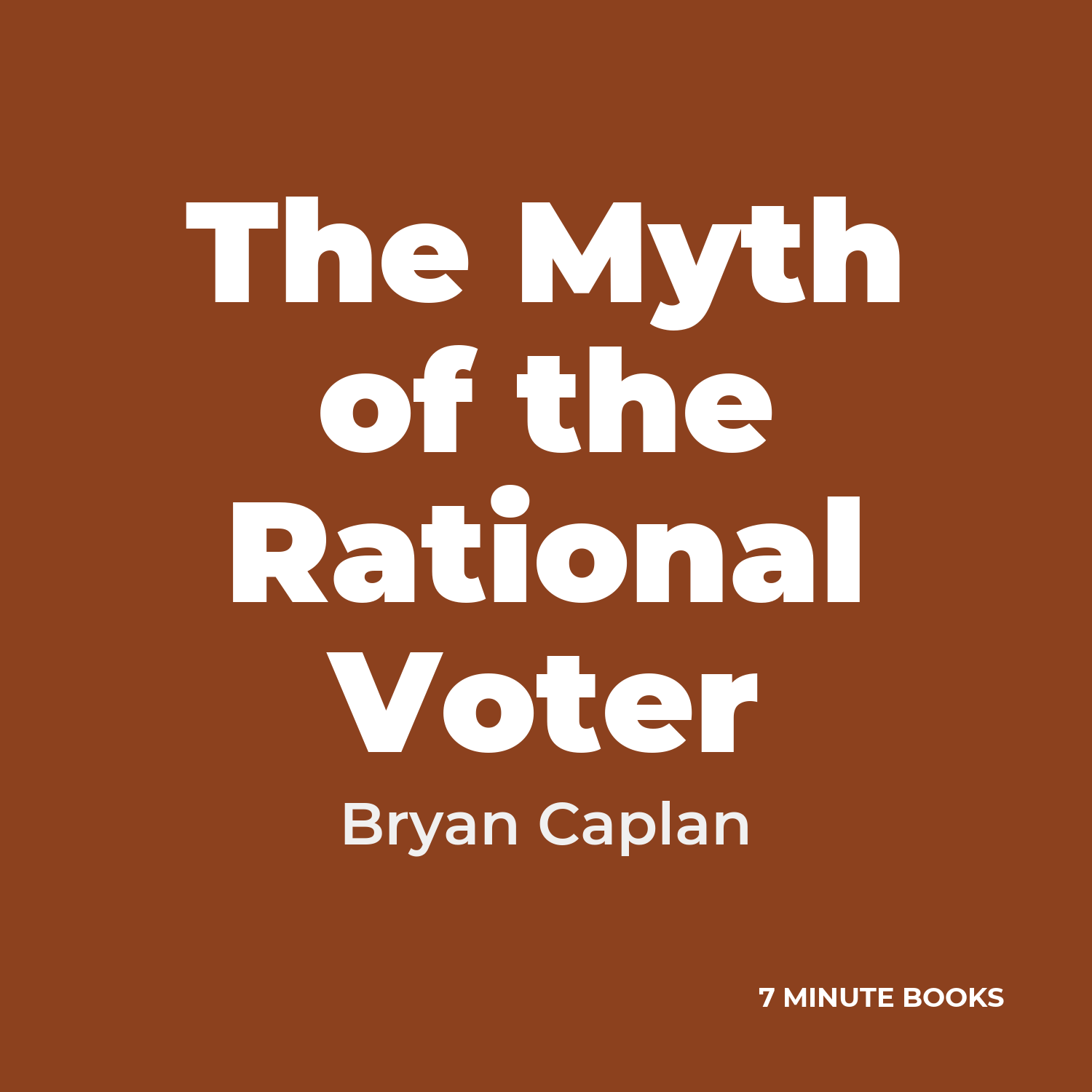 The Myth of the Rational Voter — by Bryan Caplan