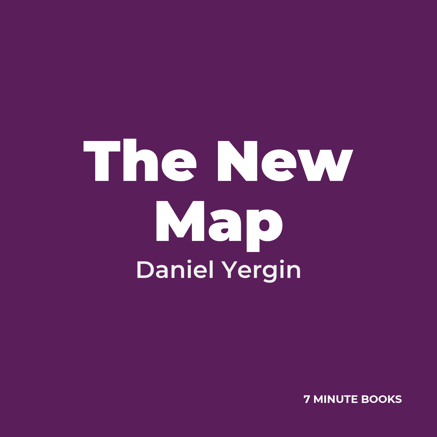 The New Map — by Daniel Yergin