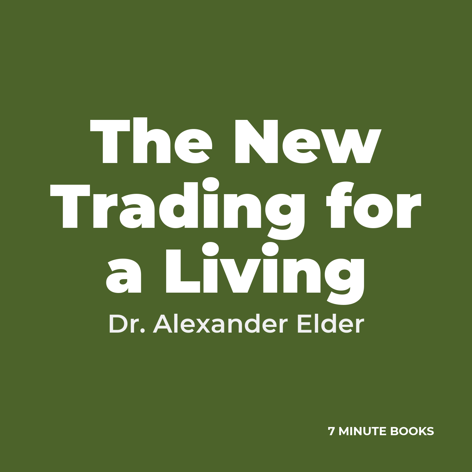 The New Trading for a Living — by Dr. Alexander Elder
